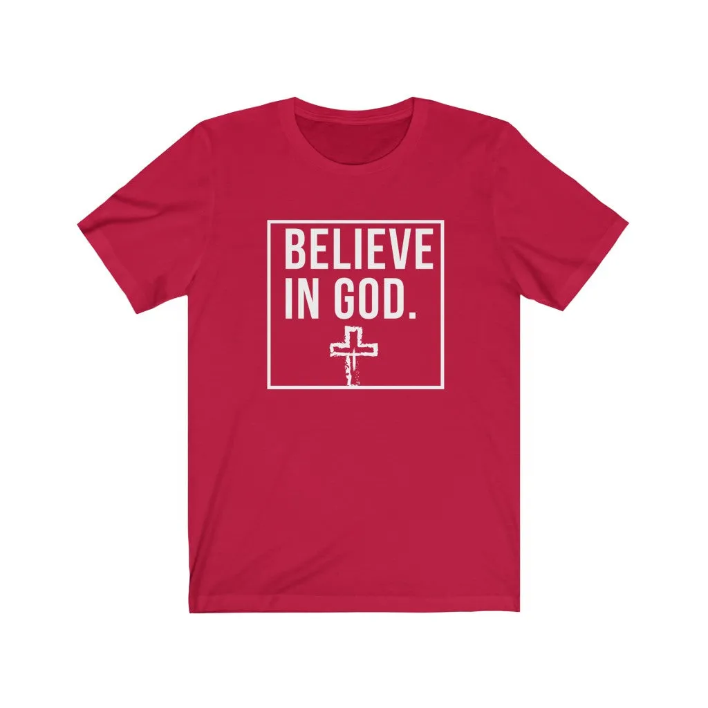 Believe in God Unisex - Thsirt