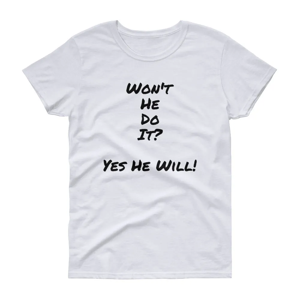 Bishop!'s" Won't He Do It" T-Shirt For Women