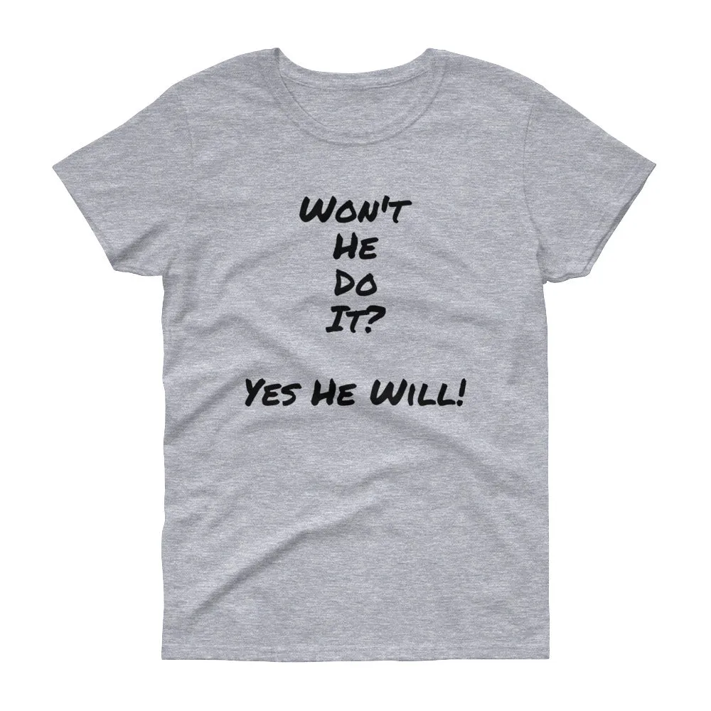 Bishop!'s" Won't He Do It" T-Shirt For Women