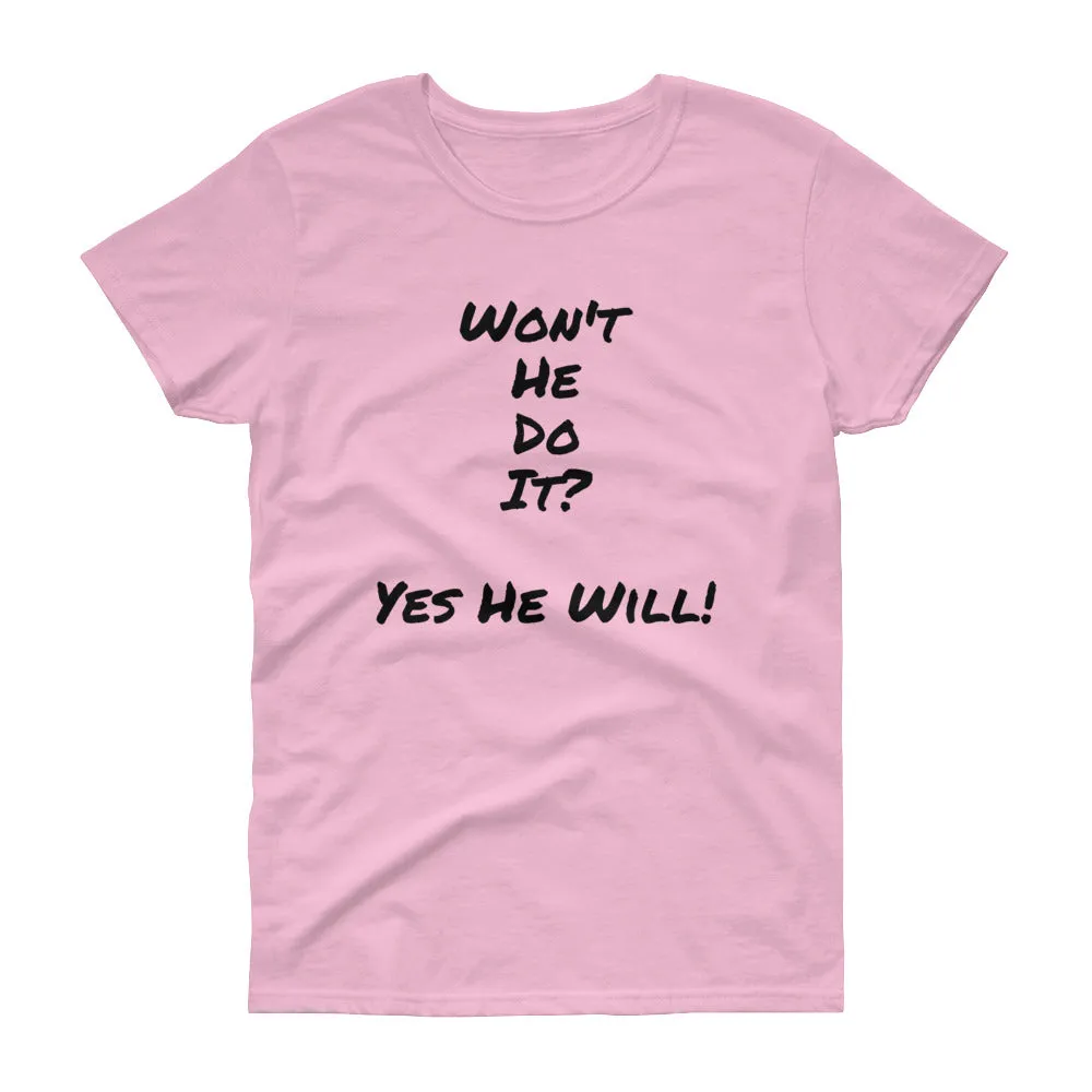 Bishop!'s" Won't He Do It" T-Shirt For Women