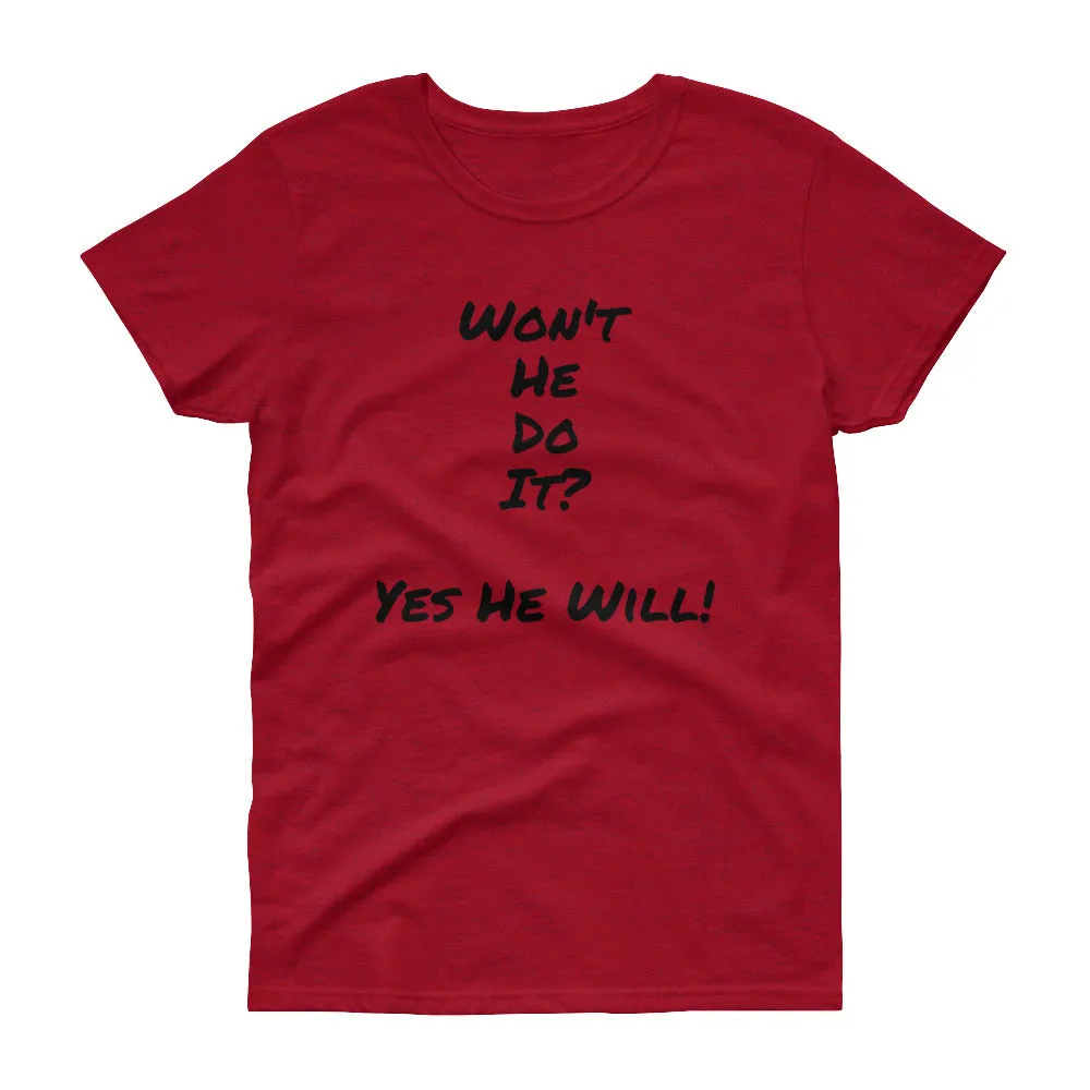 Bishop!'s" Won't He Do It" T-Shirt For Women