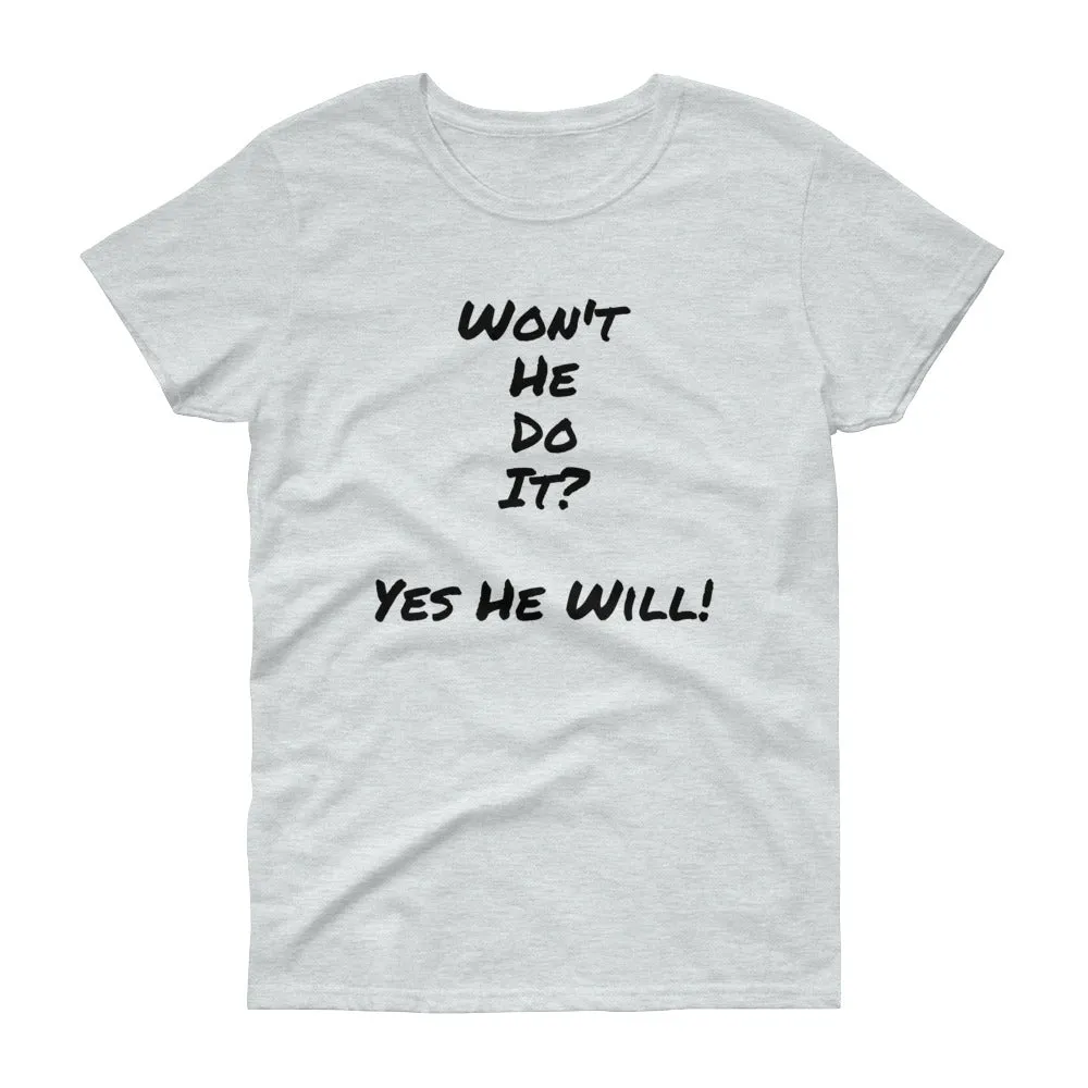 Bishop!'s" Won't He Do It" T-Shirt For Women