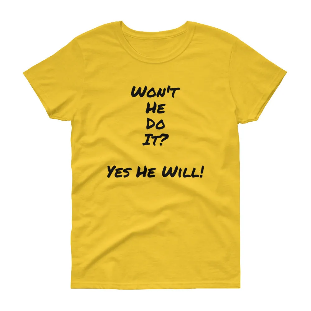 Bishop!'s" Won't He Do It" T-Shirt For Women