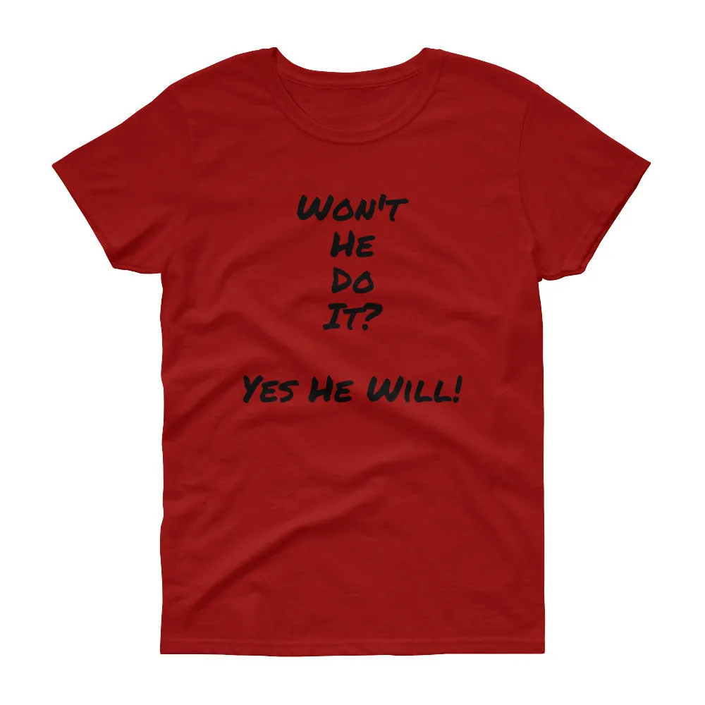 Bishop!'s" Won't He Do It" T-Shirt For Women
