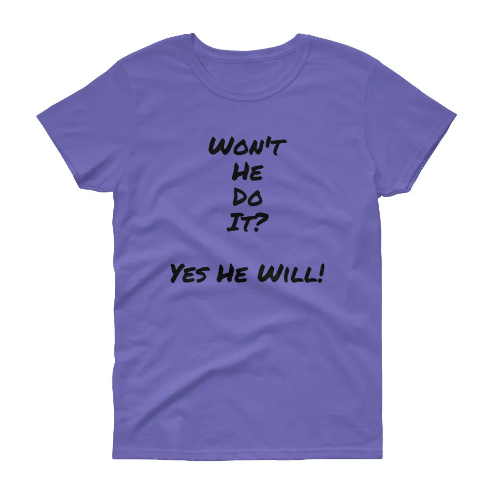 Bishop!'s" Won't He Do It" T-Shirt For Women