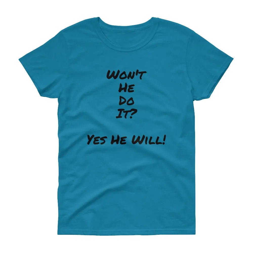 Bishop!'s" Won't He Do It" T-Shirt For Women