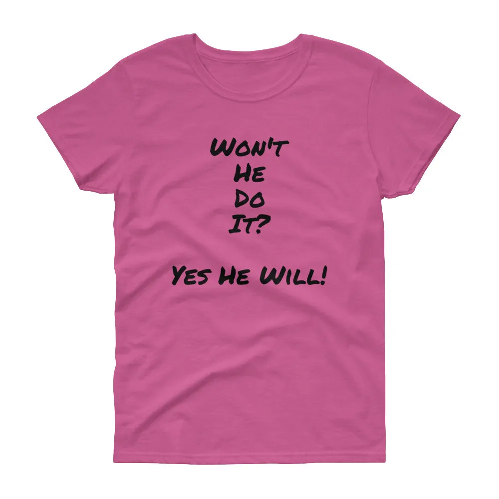 Bishop!'s" Won't He Do It" T-Shirt For Women