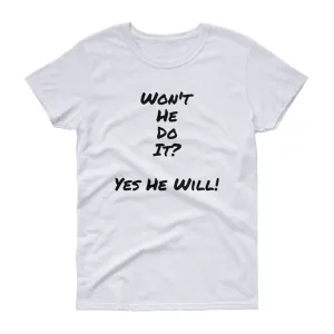 Bishop!'s" Won't He Do It" T-Shirt For Women