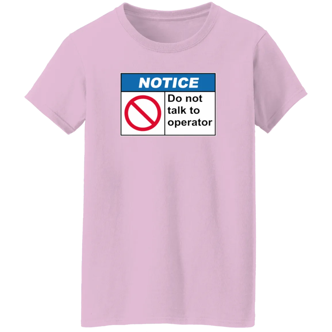 Do Not Talk To Operator Ladies' T-Shirt