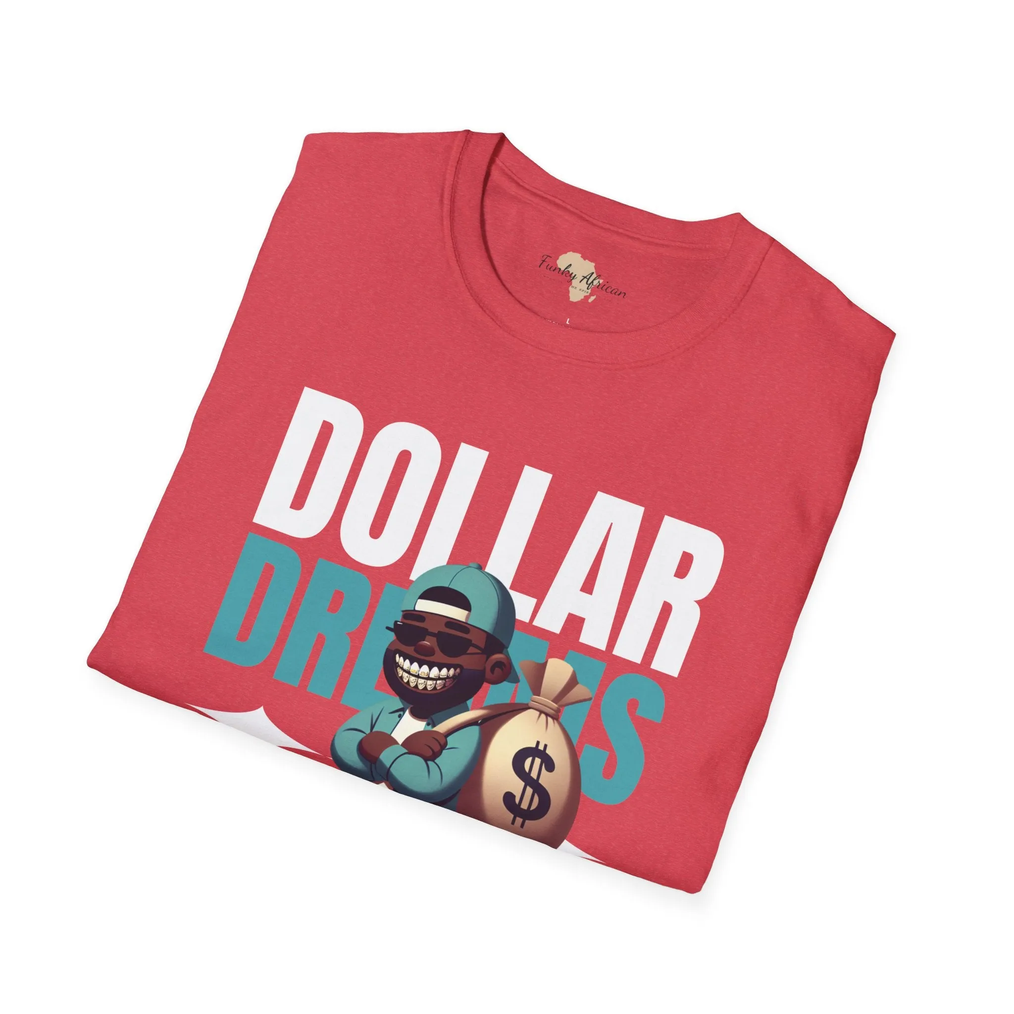Dream in dollars unisex softstyle tee