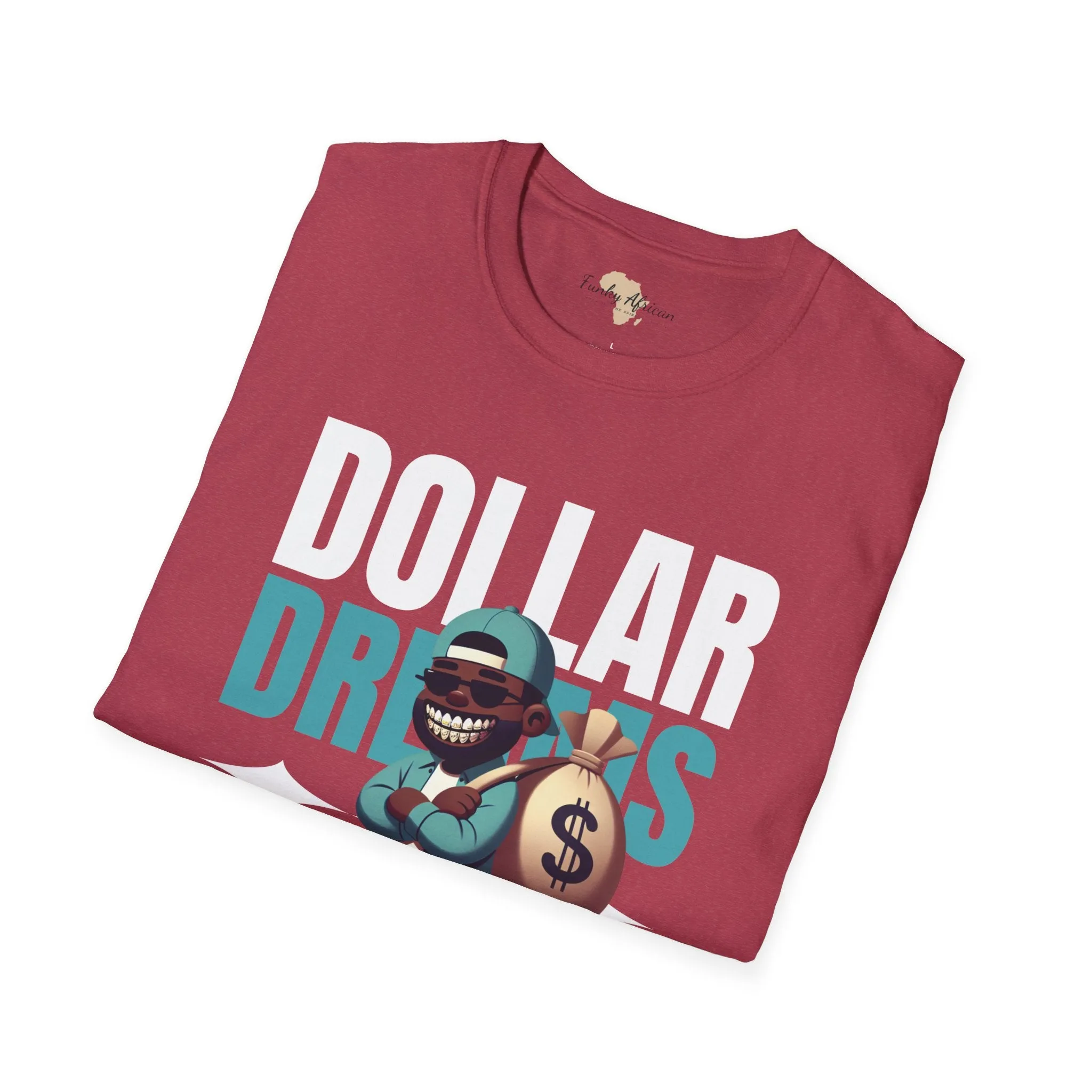 Dream in dollars unisex softstyle tee