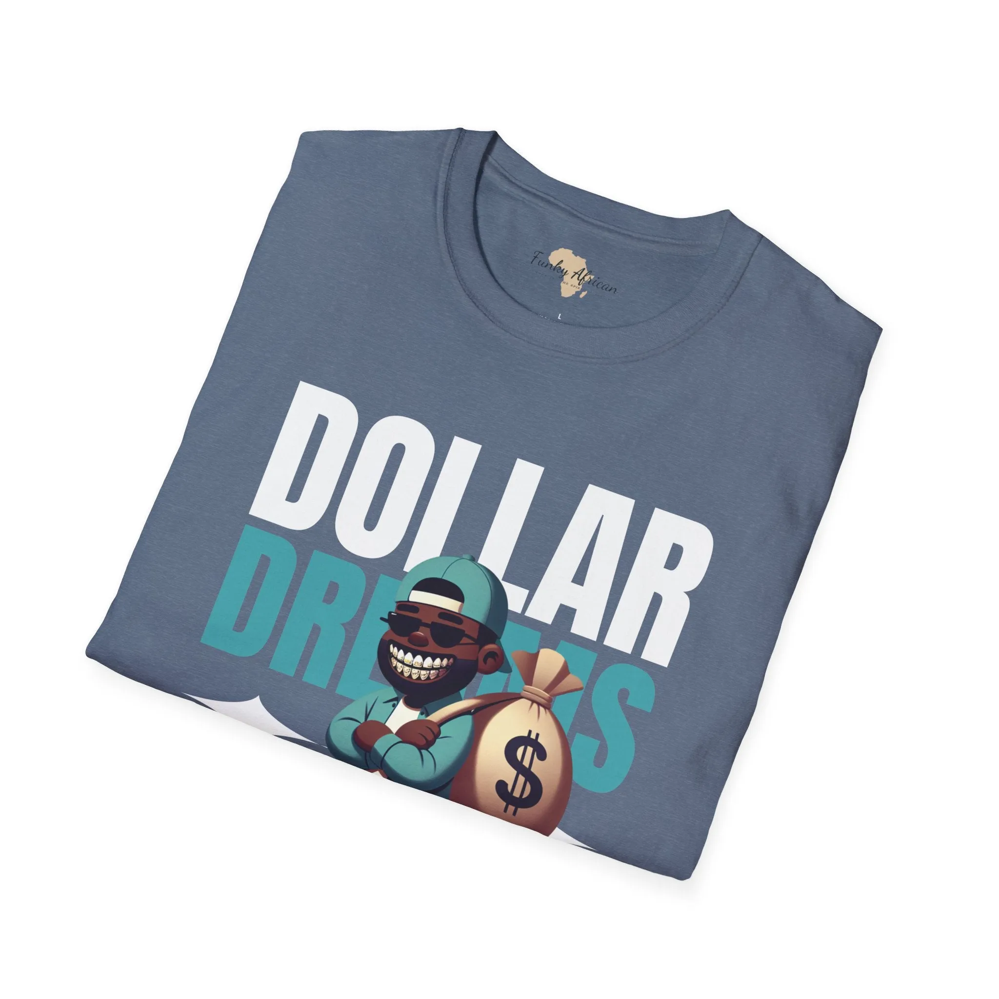Dream in dollars unisex softstyle tee