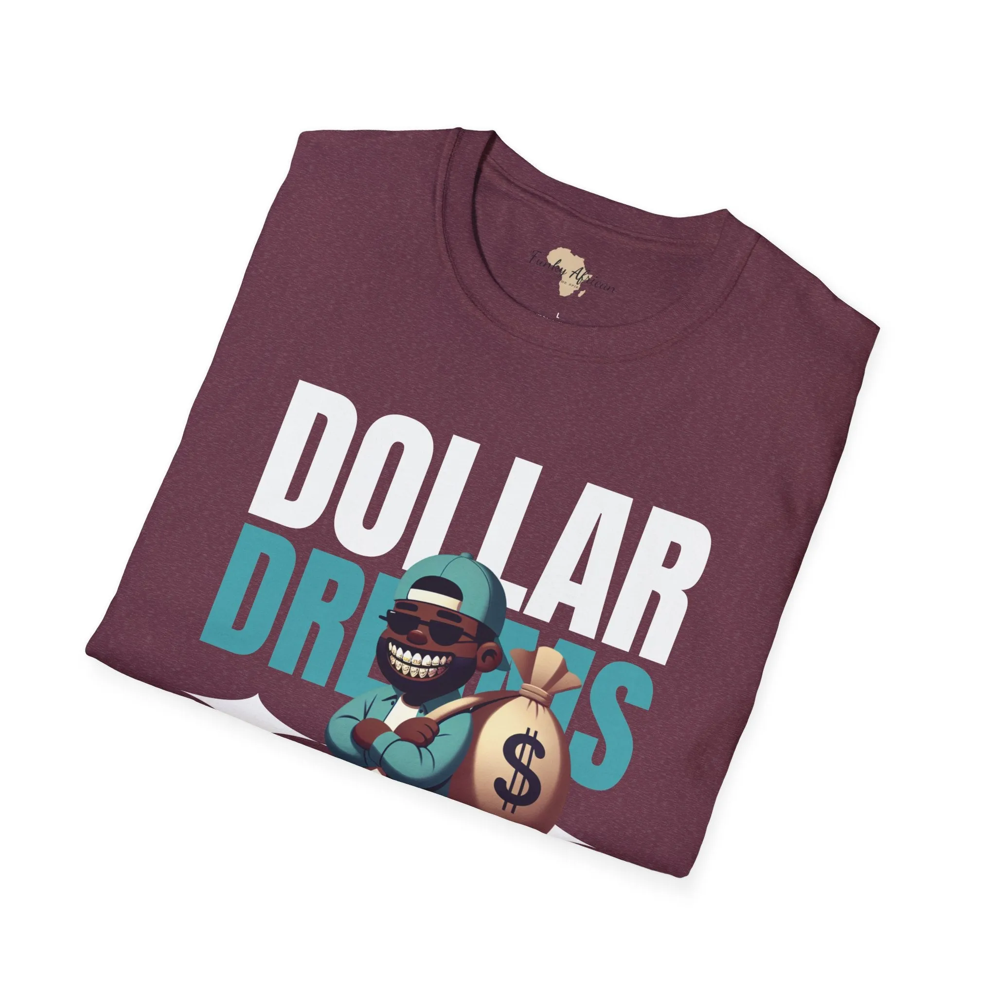 Dream in dollars unisex softstyle tee