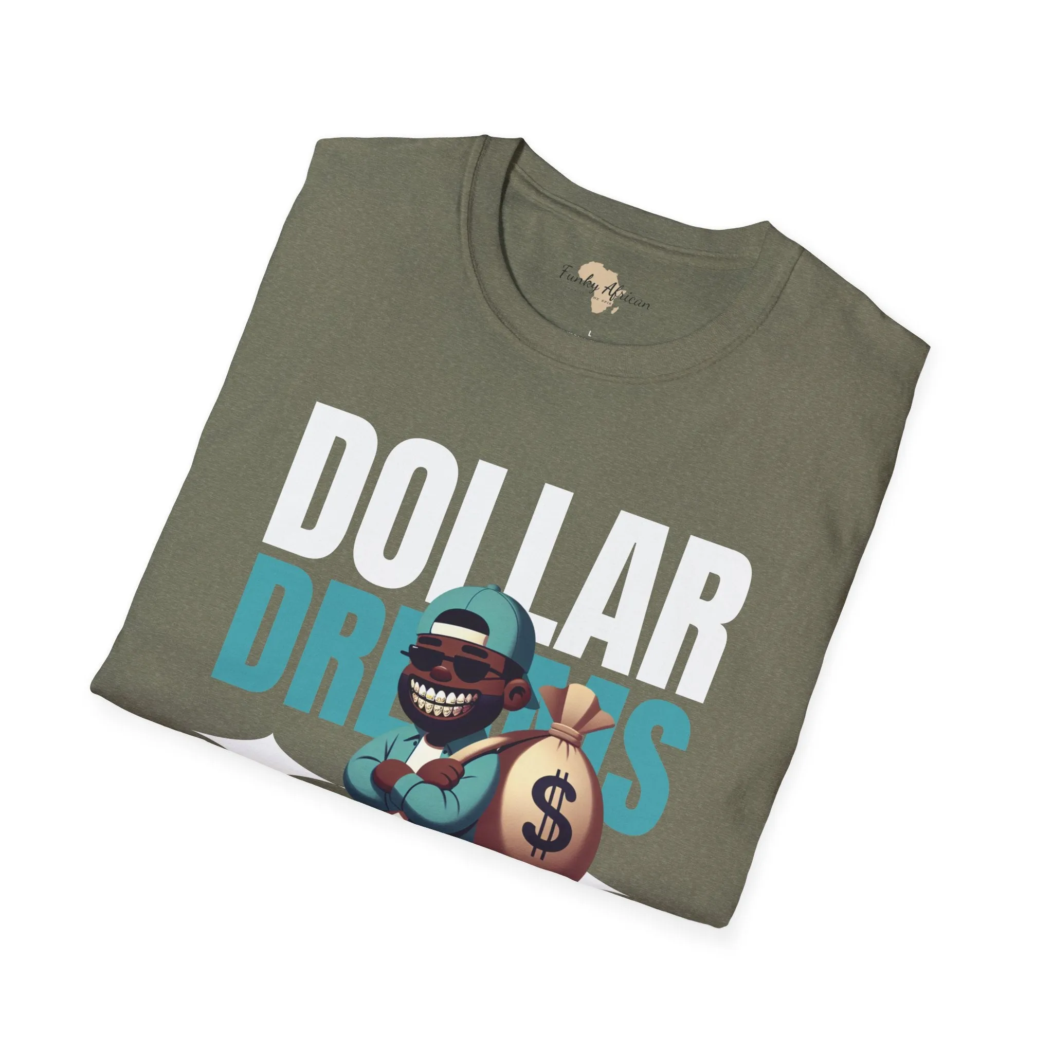 Dream in dollars unisex softstyle tee