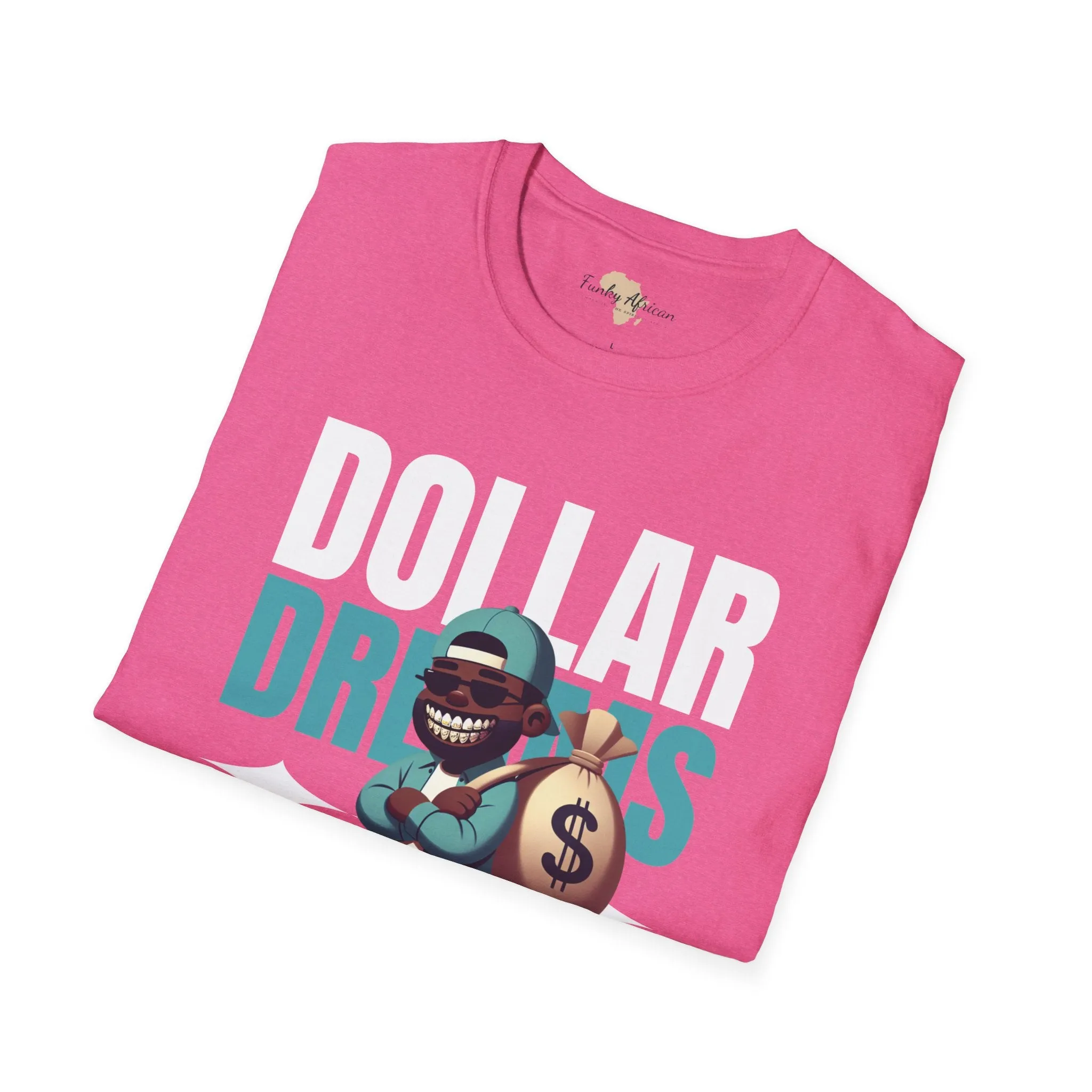 Dream in dollars unisex softstyle tee