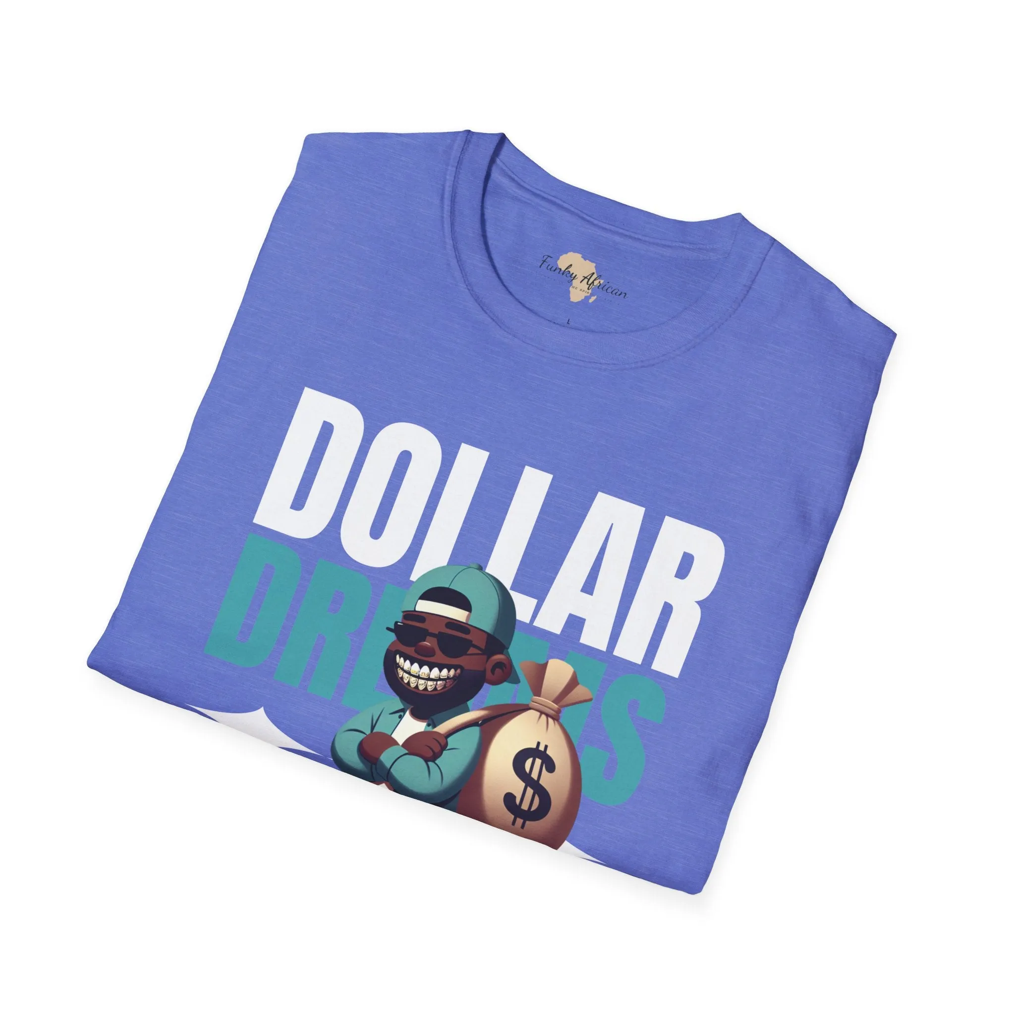 Dream in dollars unisex softstyle tee
