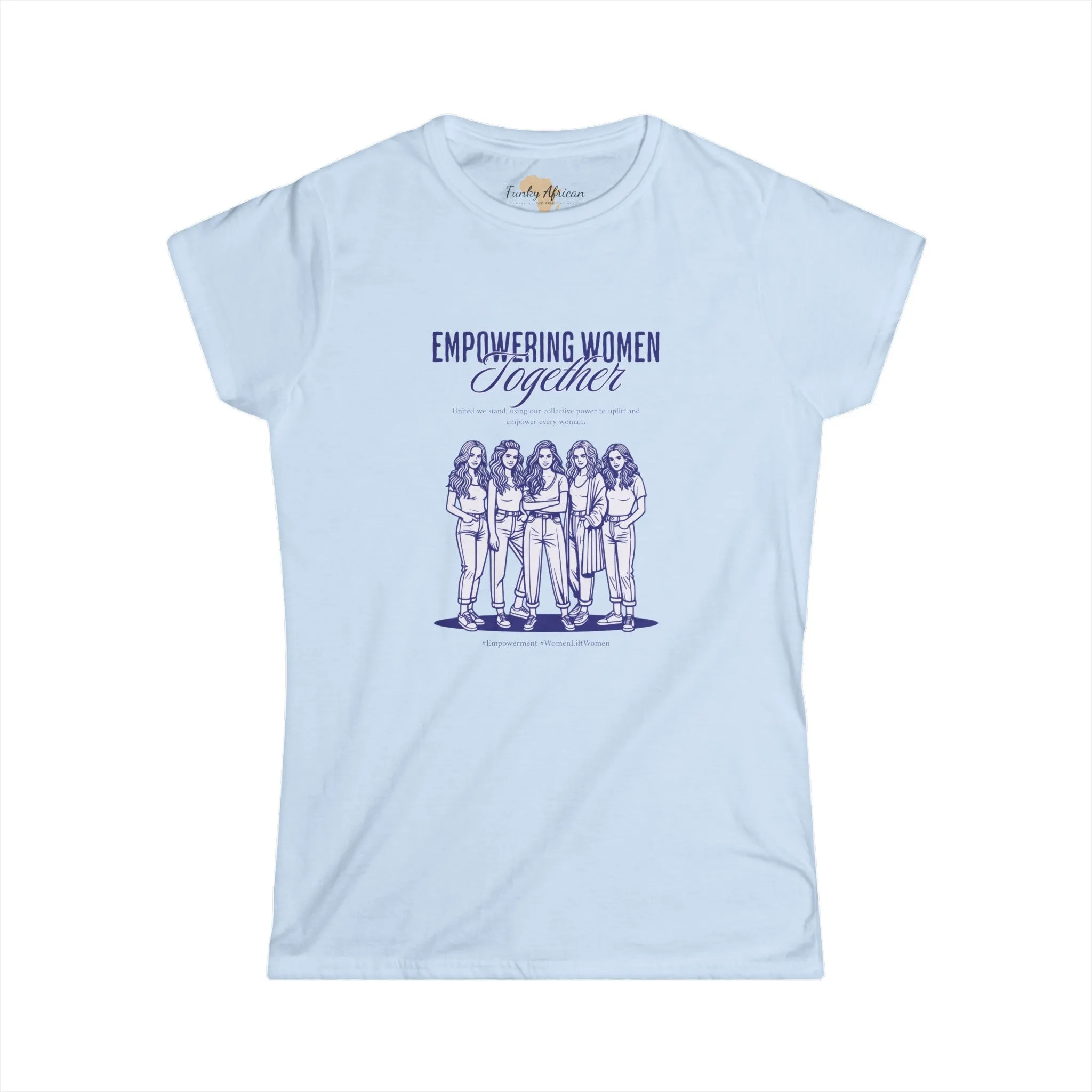 Empowering women together Women's Softstyle Tee