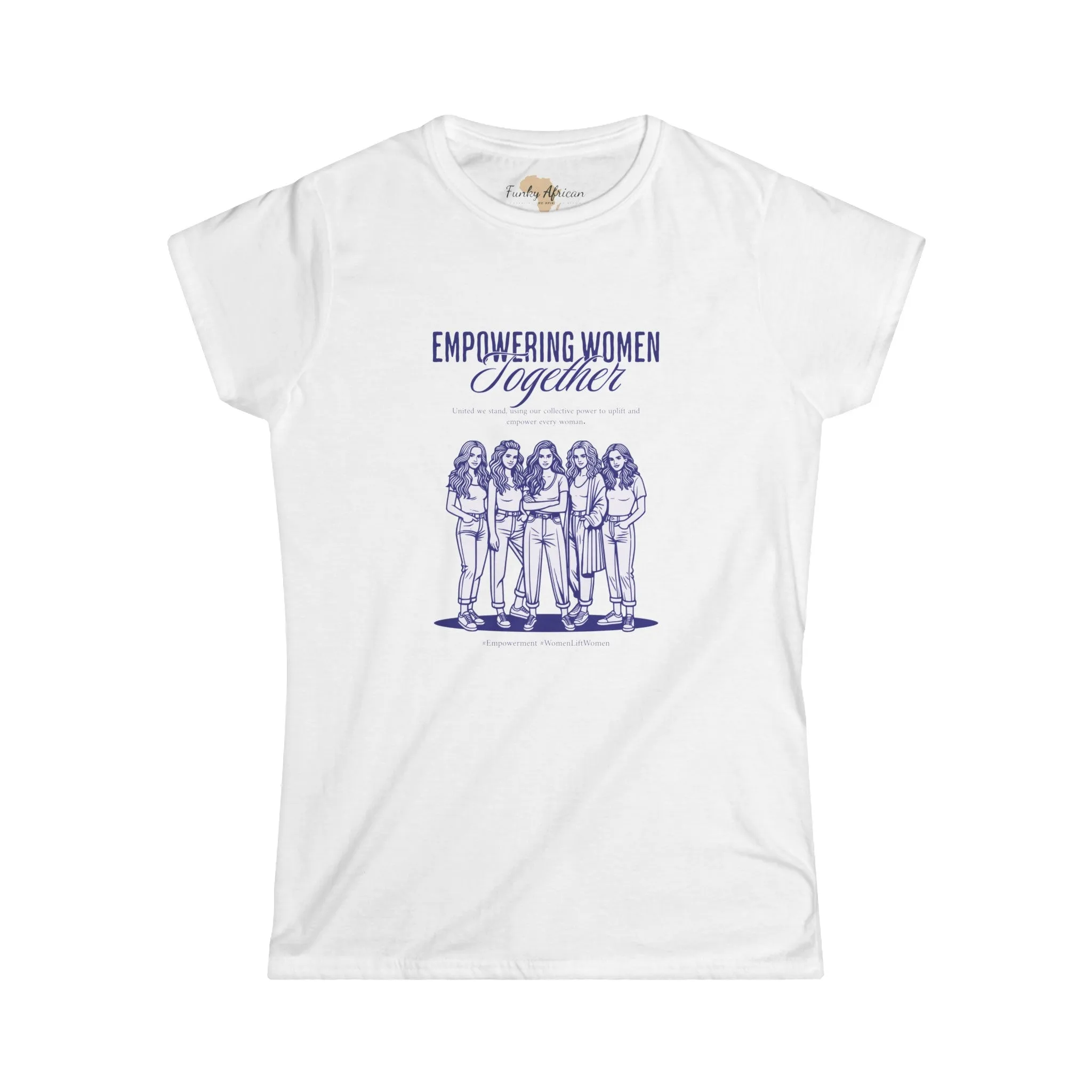 Empowering women together Women's Softstyle Tee