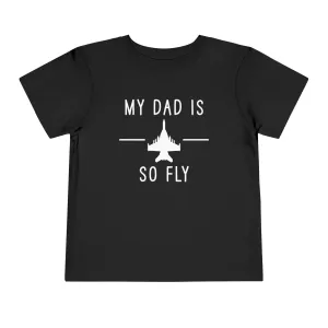 Growler full my dad is so fly Toddler Short Sleeve Tee