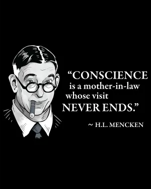 H.L. Mencken on Conscience - Men's Edition