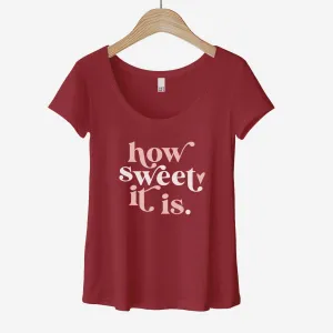 How Sweet It Is - Women’s Flex Scoop Neck Tee