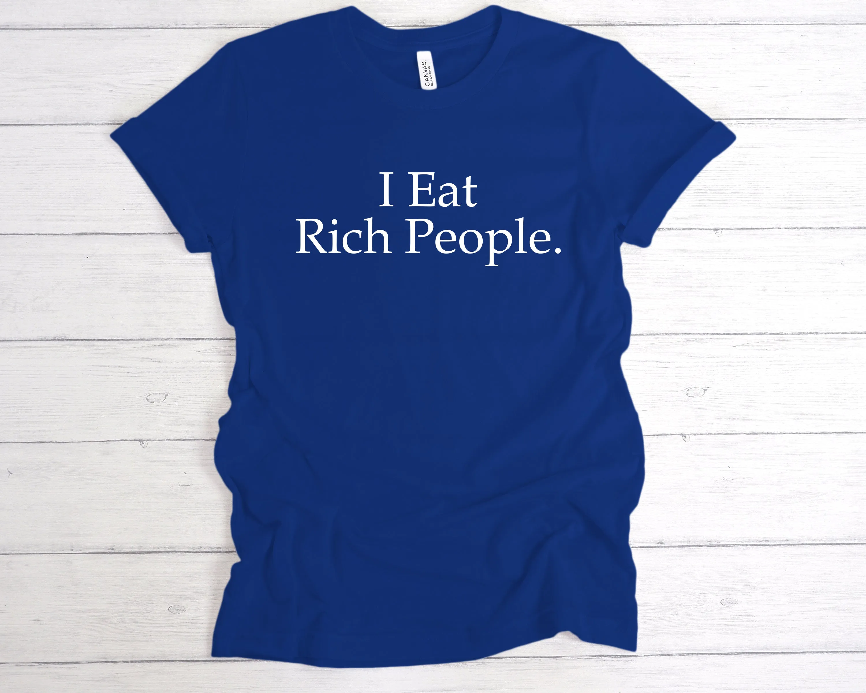 I Eat Rich People T-Shirt