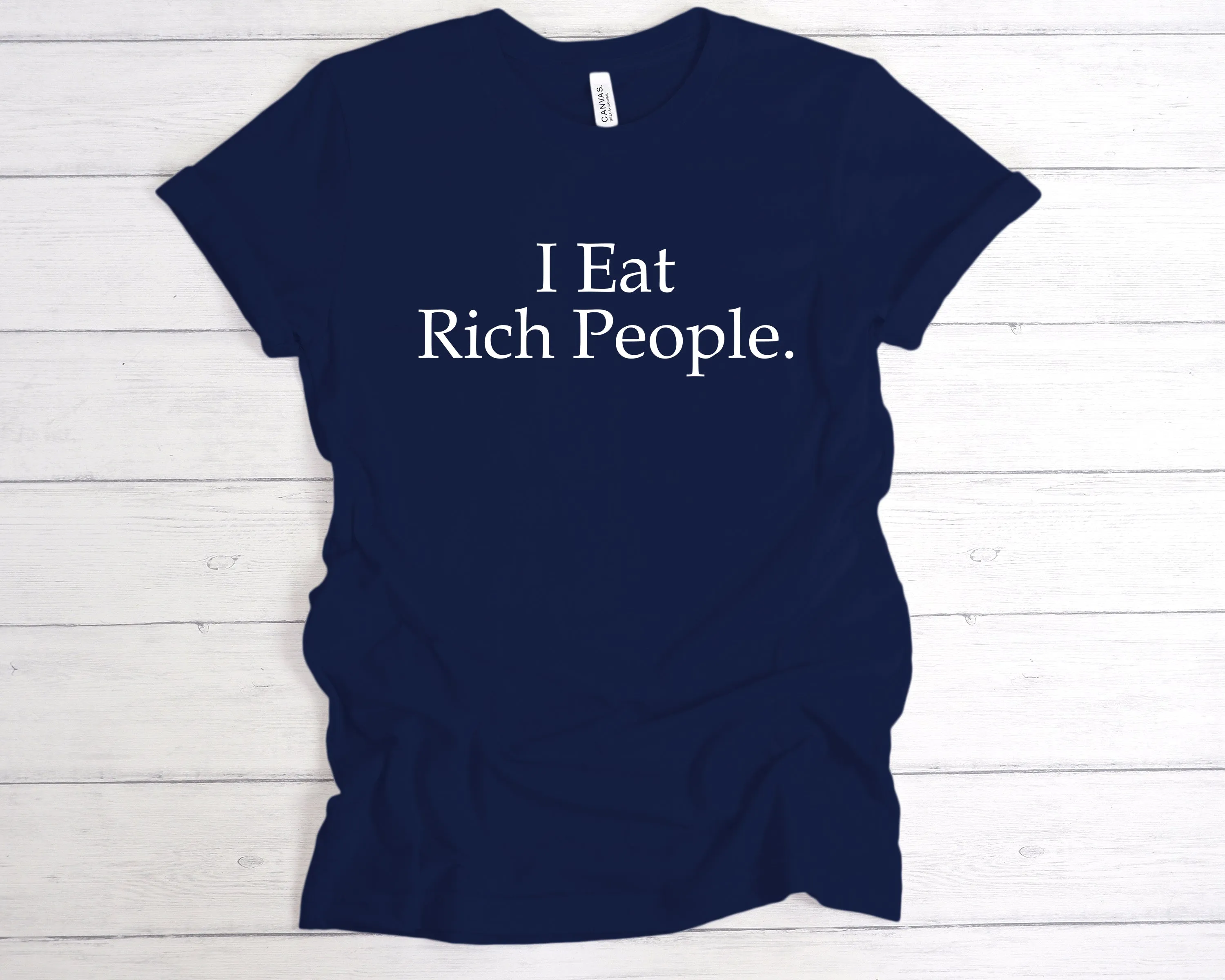 I Eat Rich People T-Shirt