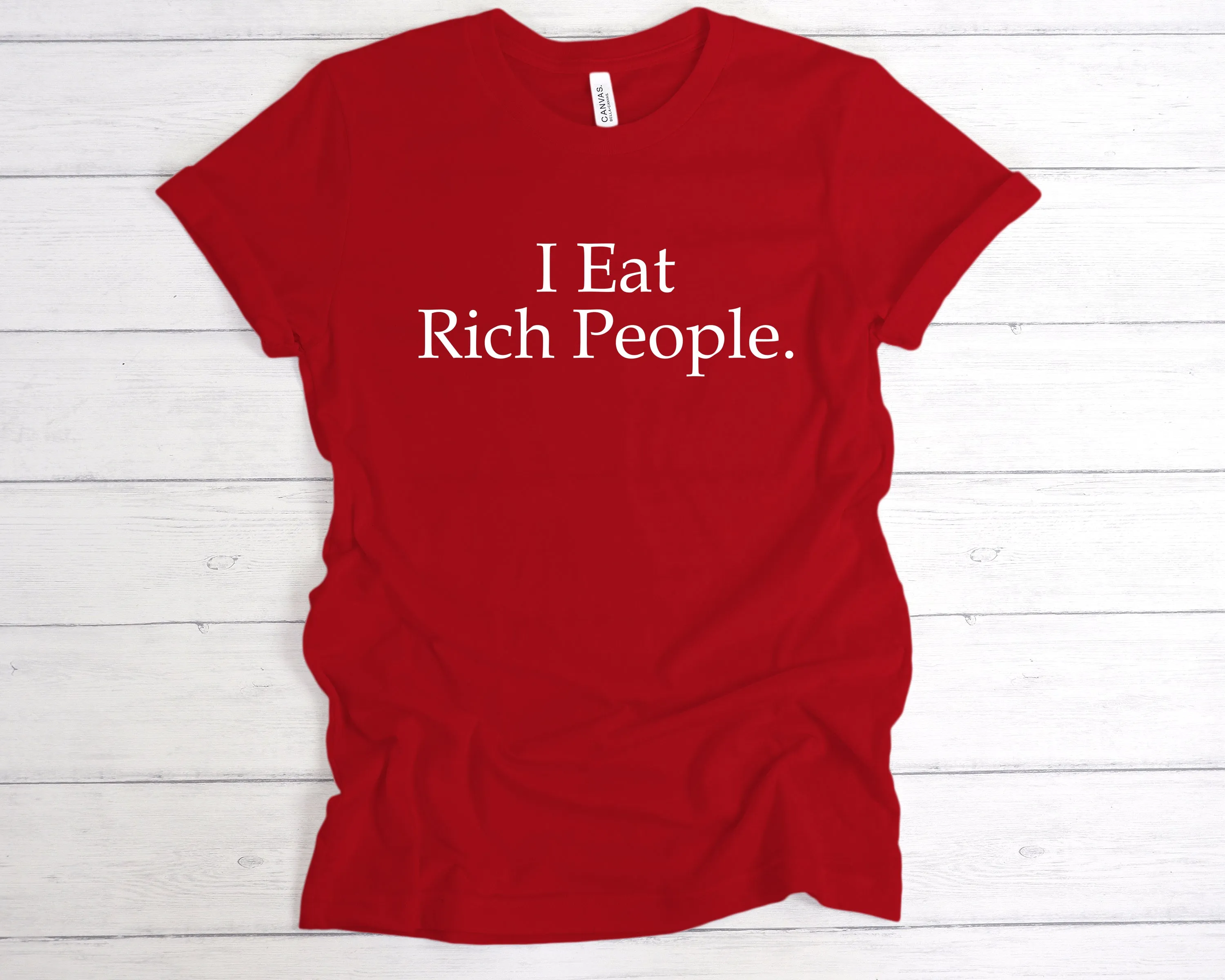 I Eat Rich People T-Shirt