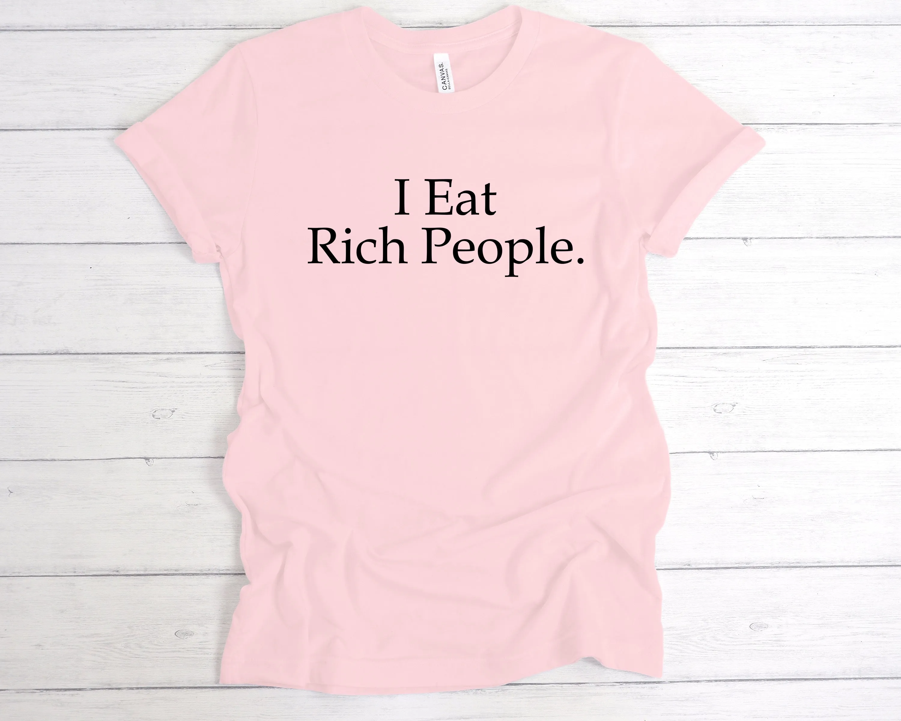 I Eat Rich People T-Shirt