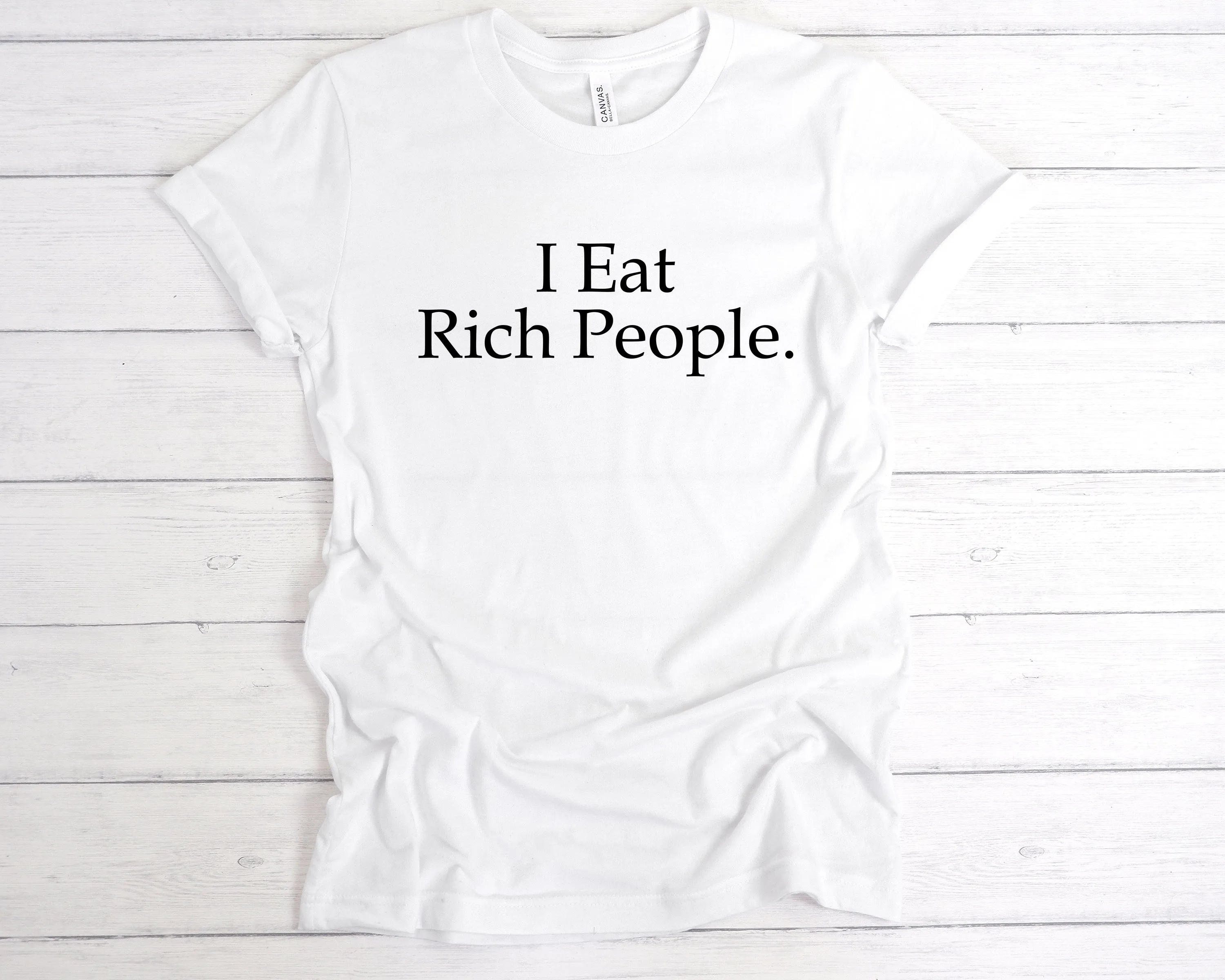 I Eat Rich People T-Shirt