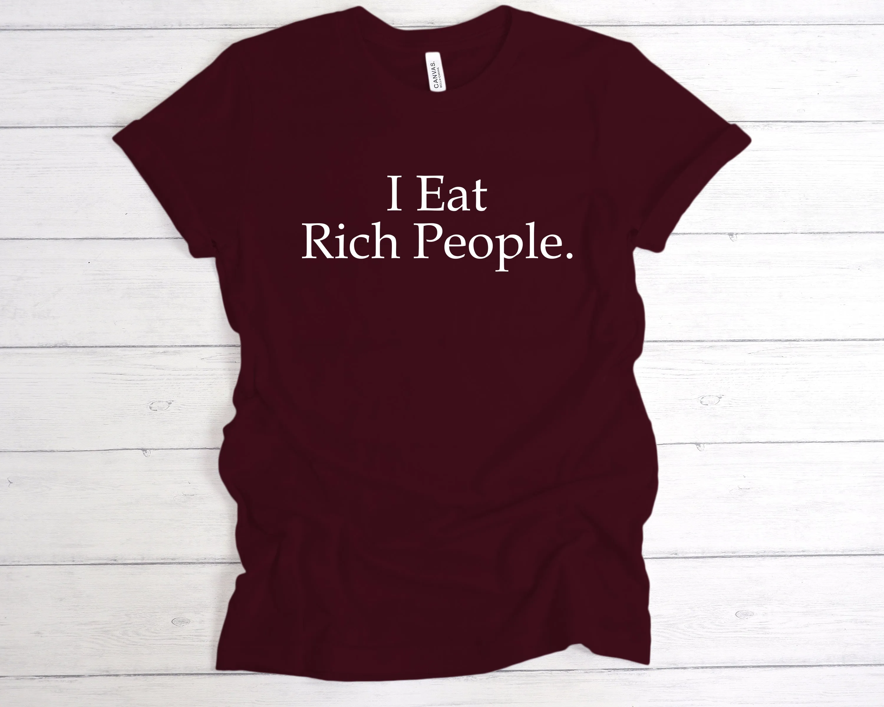 I Eat Rich People T-Shirt