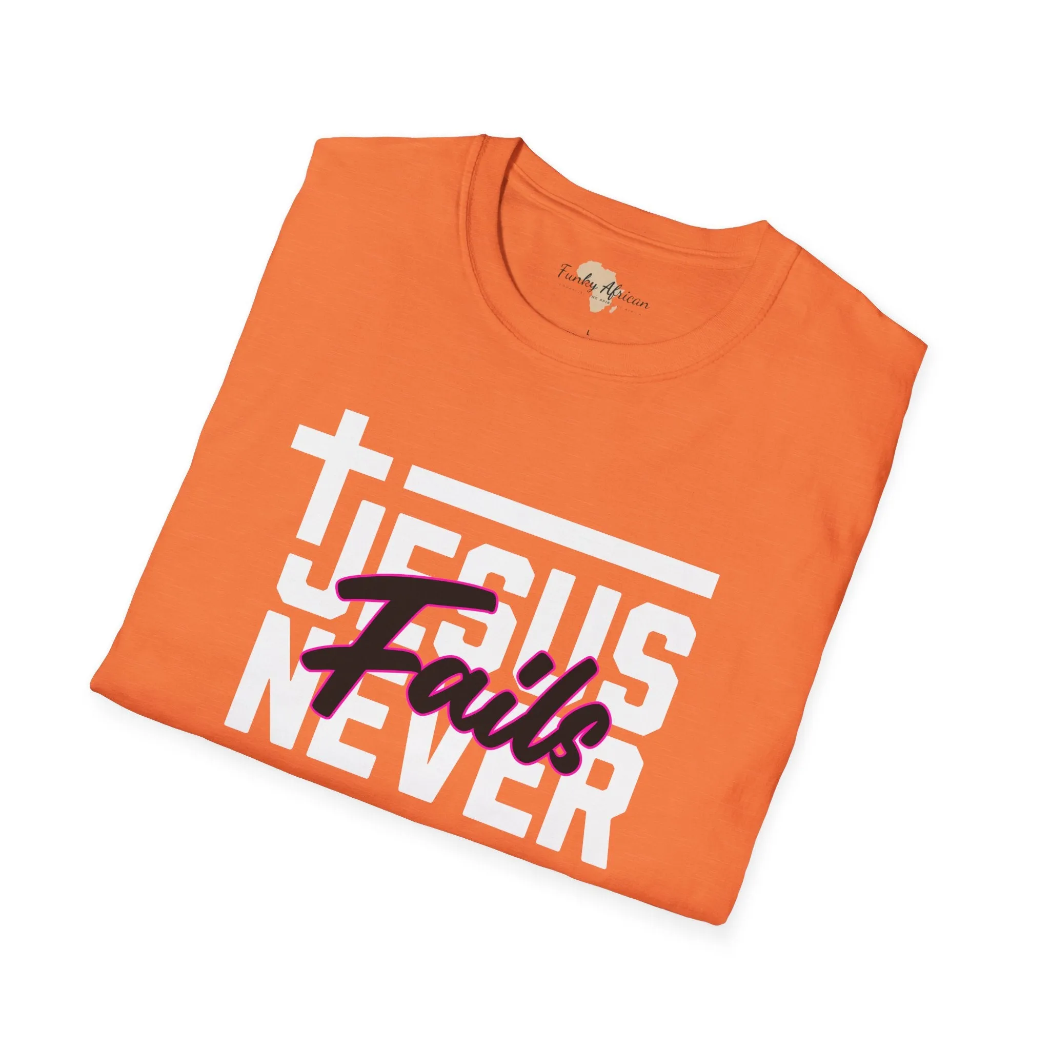 Jesus Never fails unisex tee