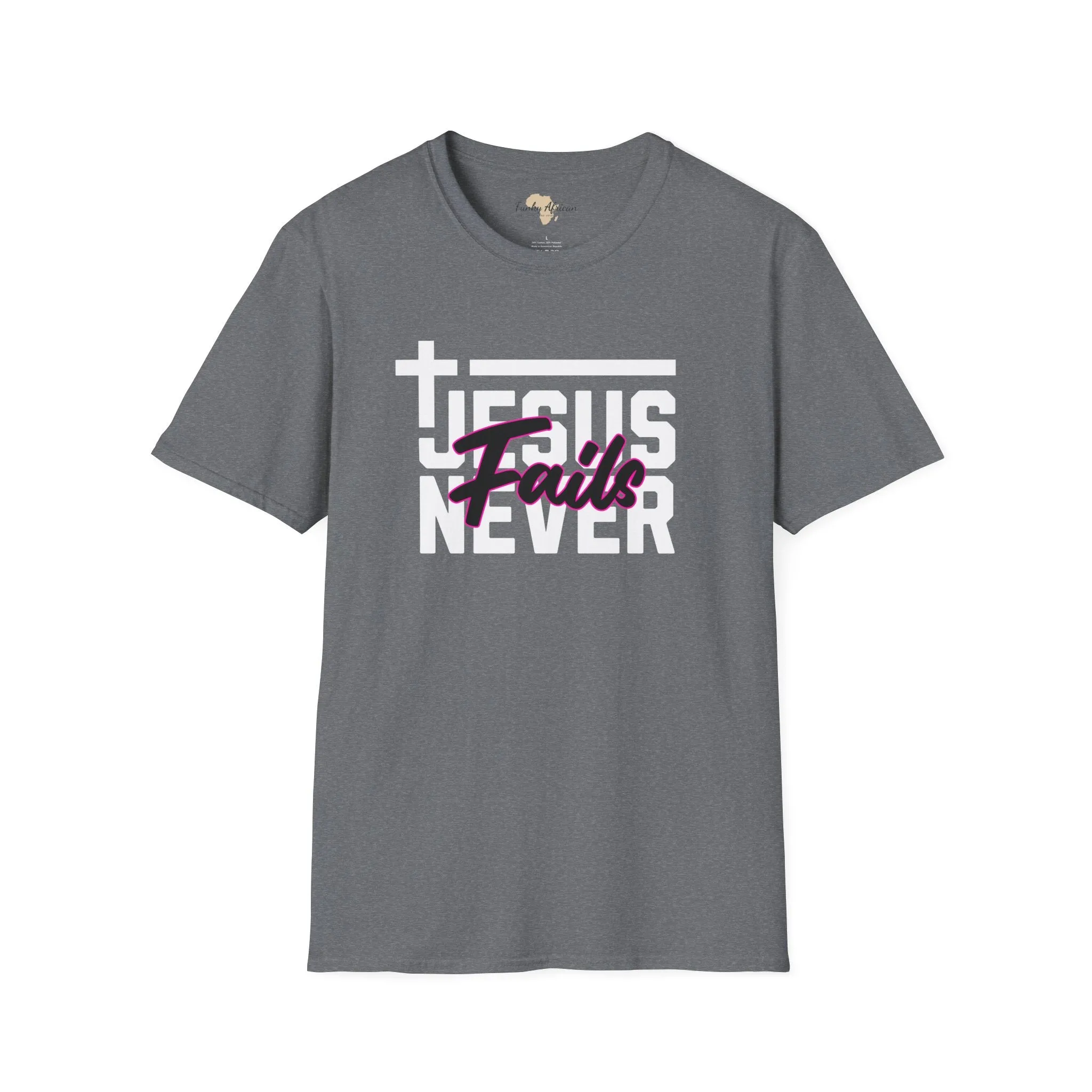 Jesus Never fails unisex tee