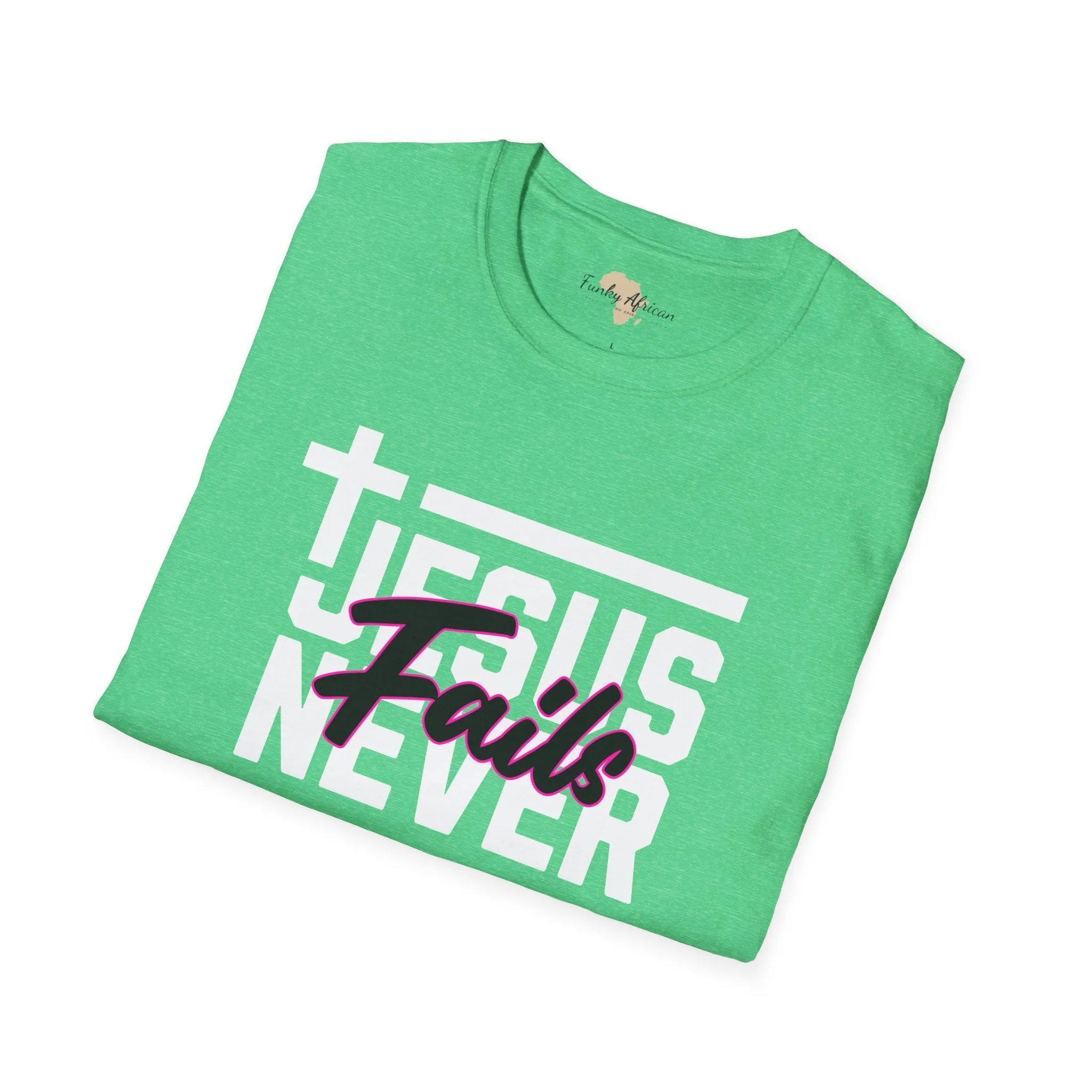 Jesus Never fails unisex tee