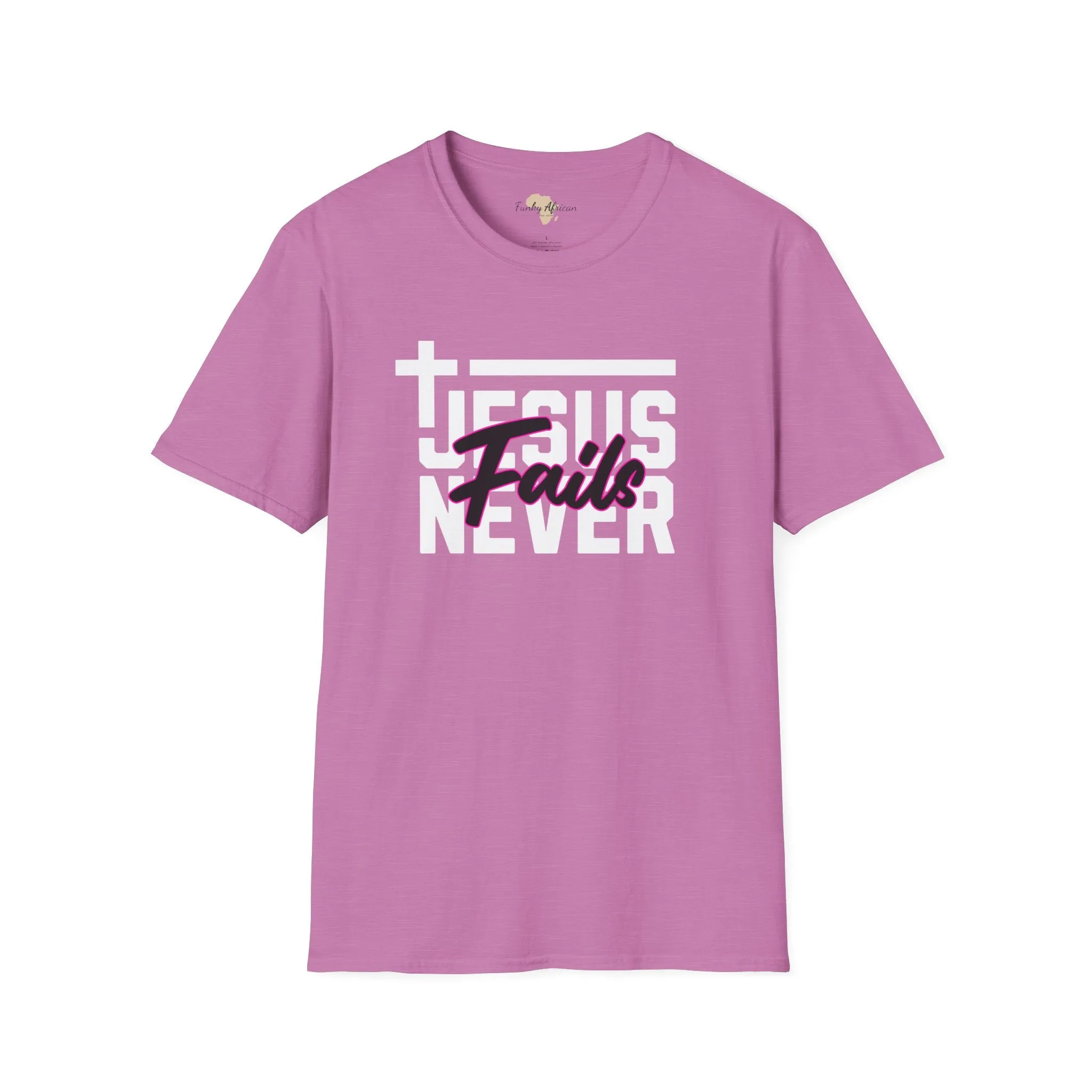 Jesus Never fails unisex tee