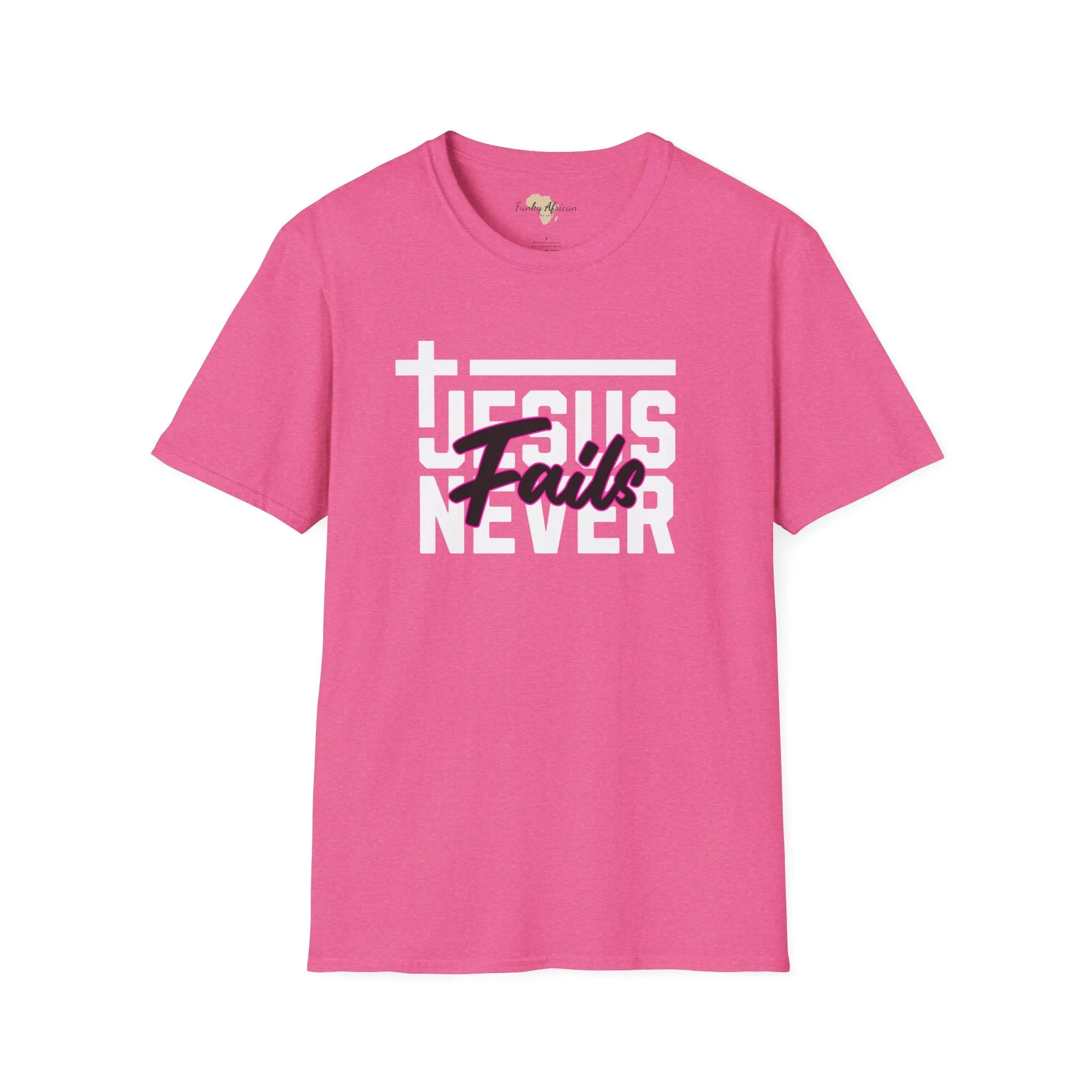 Jesus Never fails unisex tee