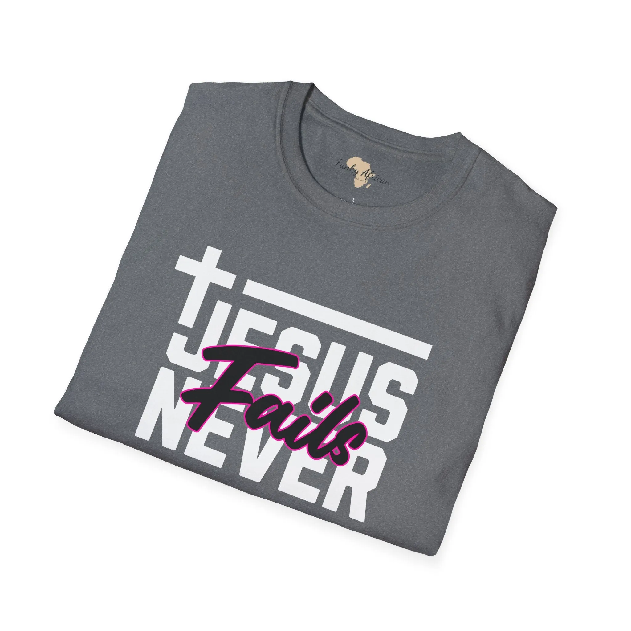 Jesus Never fails unisex tee