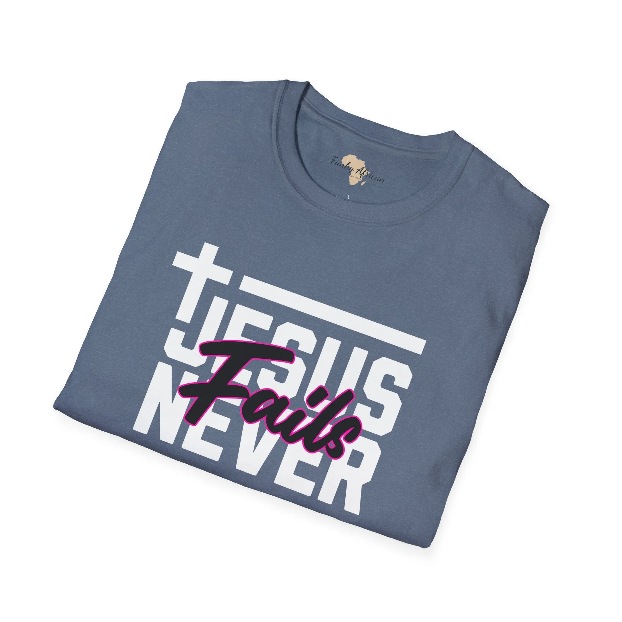 Jesus Never fails unisex tee