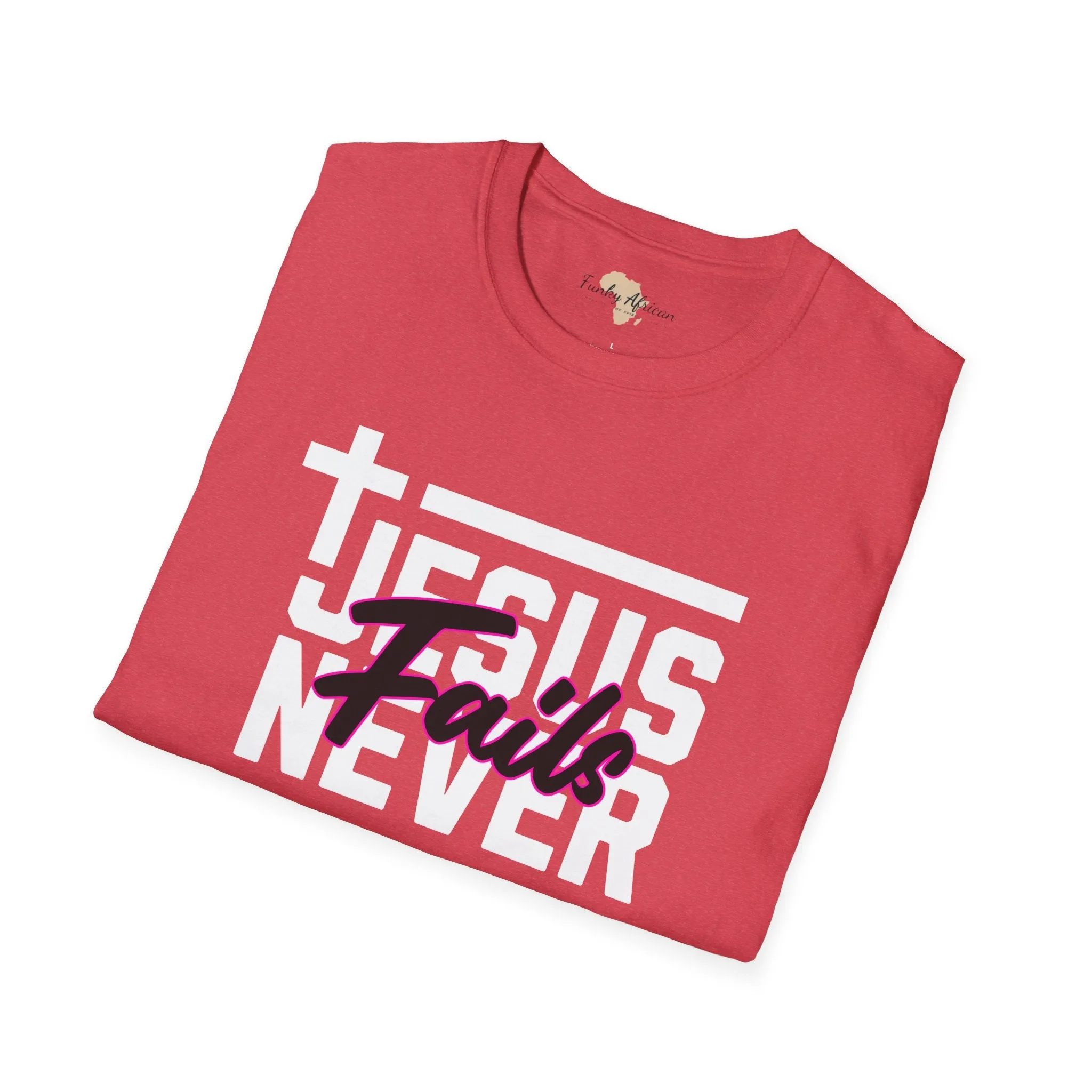 Jesus Never fails unisex tee