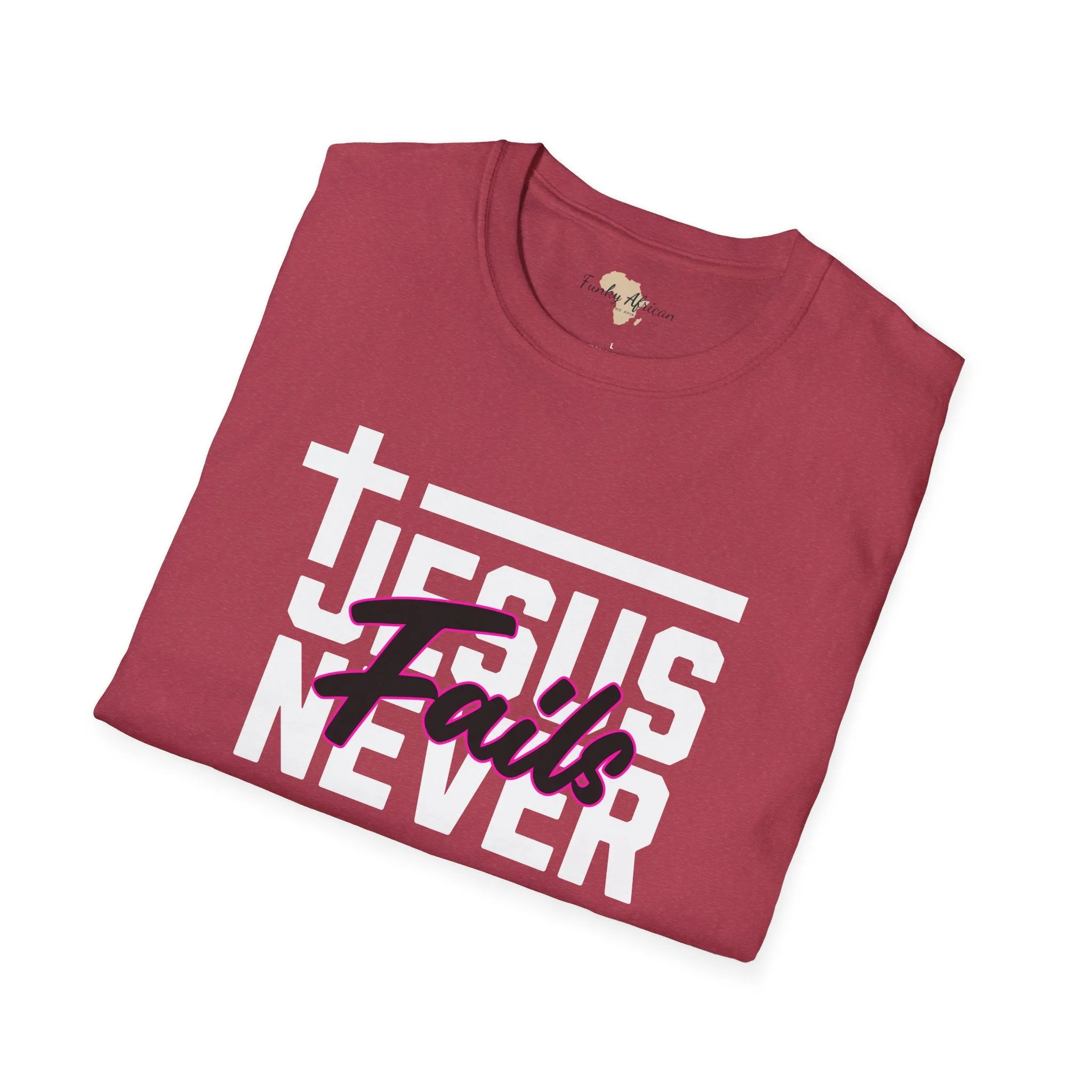 Jesus Never fails unisex tee