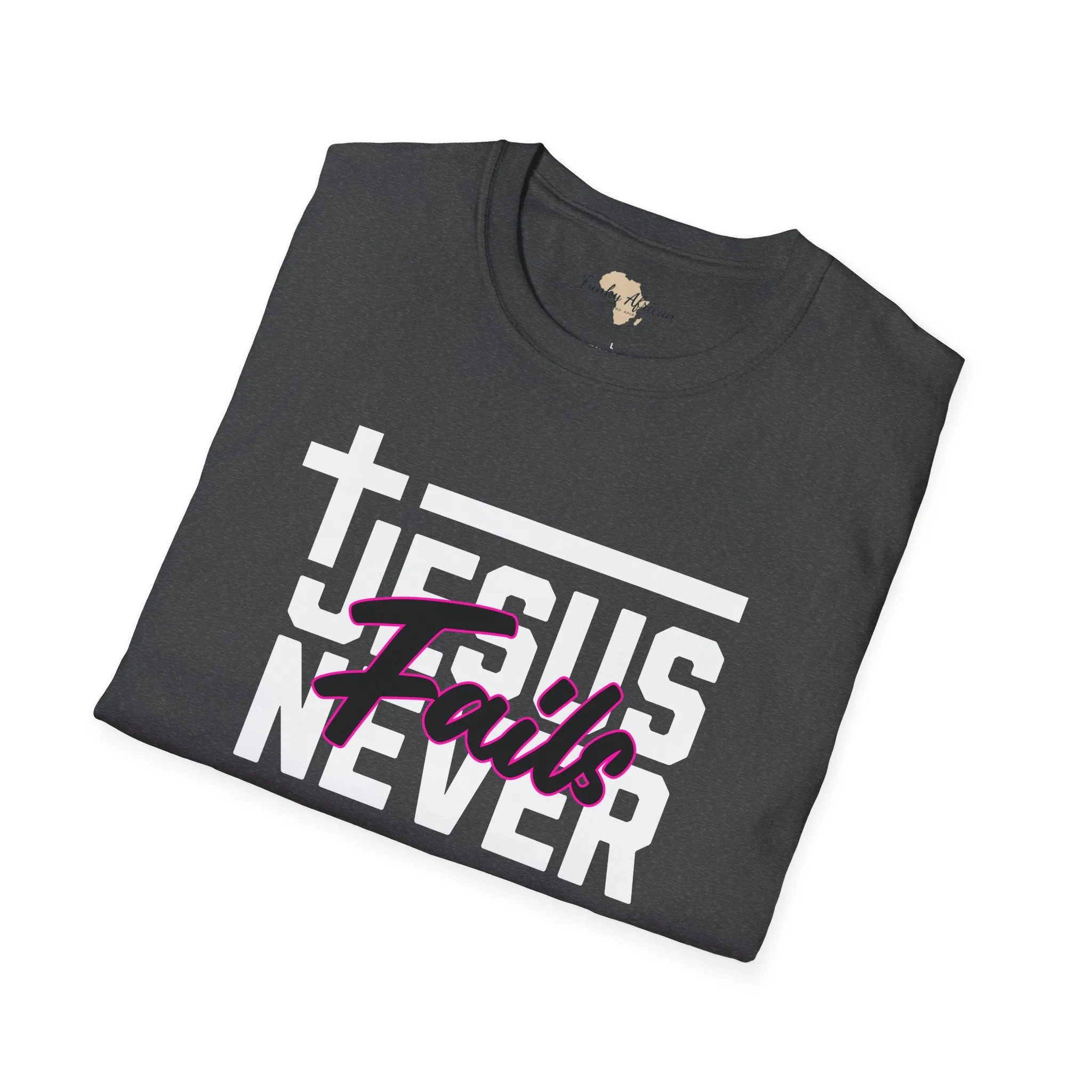 Jesus Never fails unisex tee