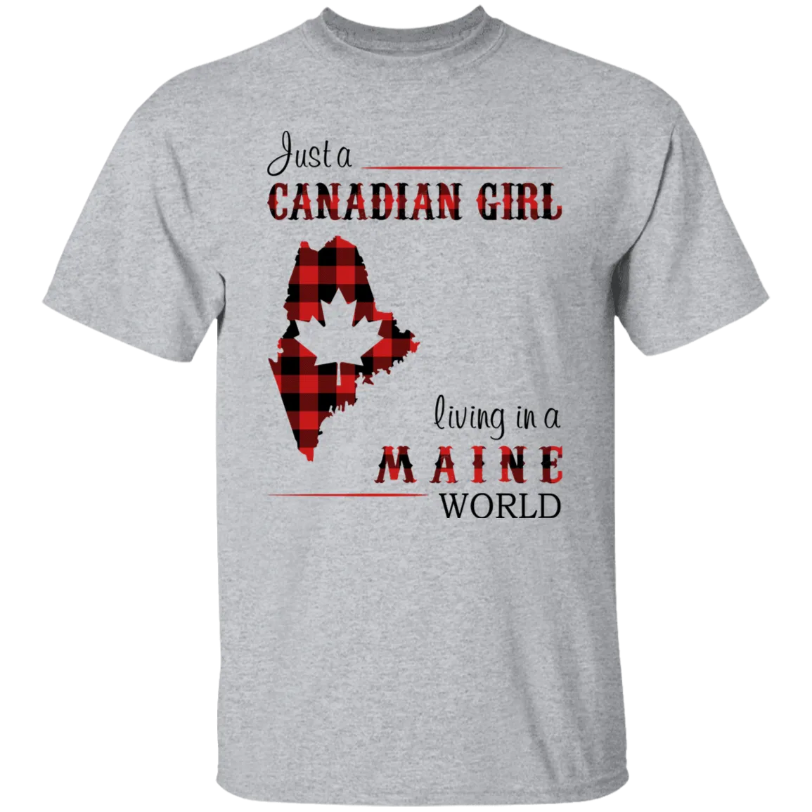 Just A Canadian Girl Living In A Maine World T-Shirt
