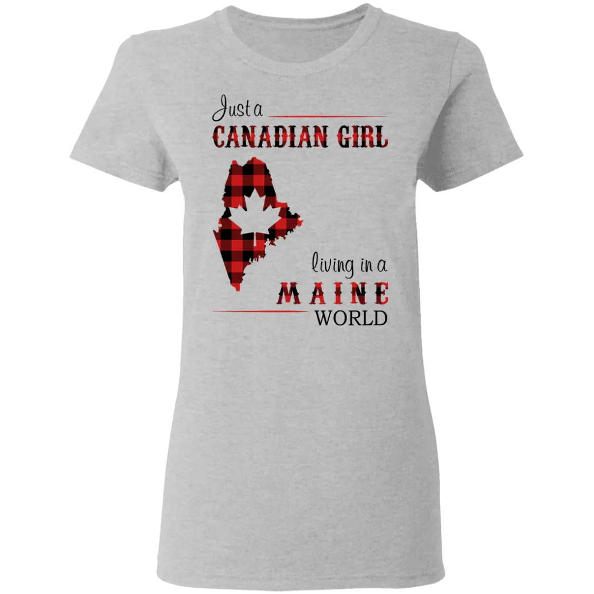 Just A Canadian Girl Living In A Maine World T-Shirt