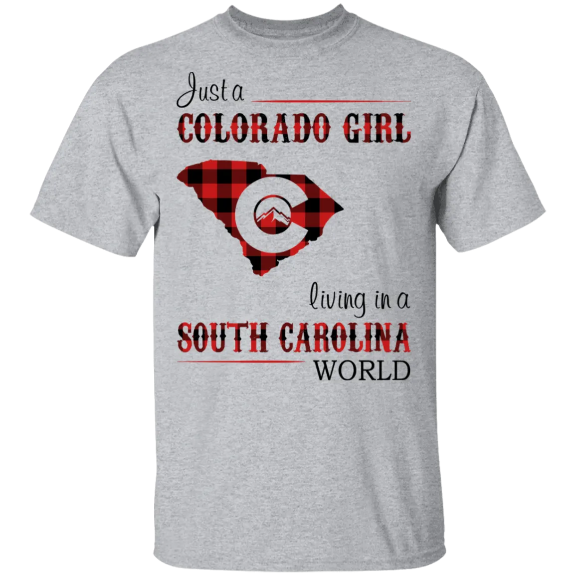 Just A Colorado Girl Living In A South Carolina World T-shirt