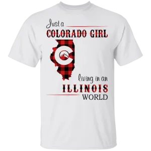 Just A Colorado Girl Living In An Illinois World T-shirt