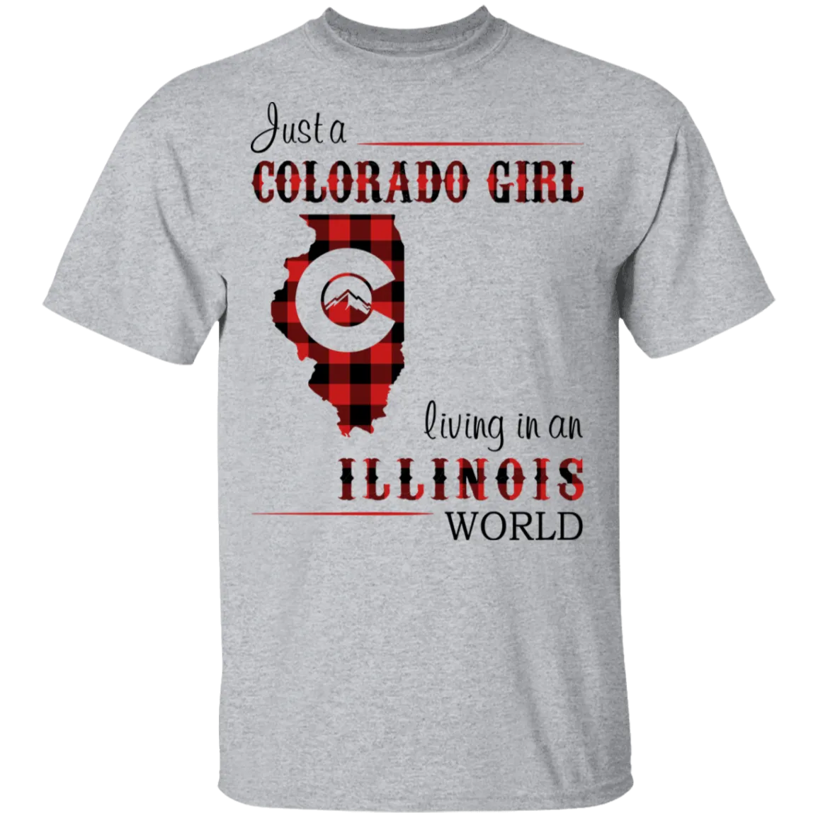 Just A Colorado Girl Living In An Illinois World T-shirt