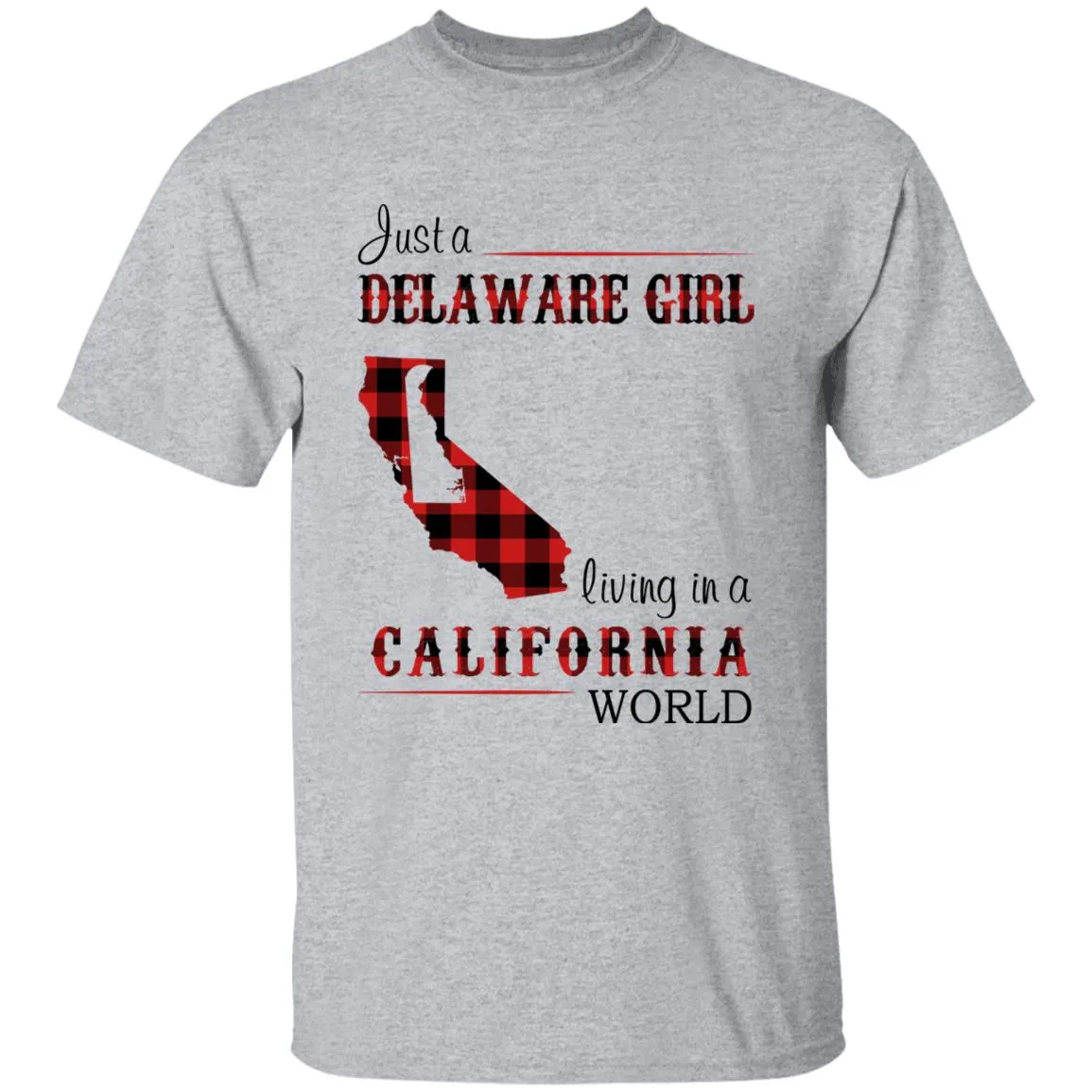 Just A Delaware Girl Living In A California World T-shirt