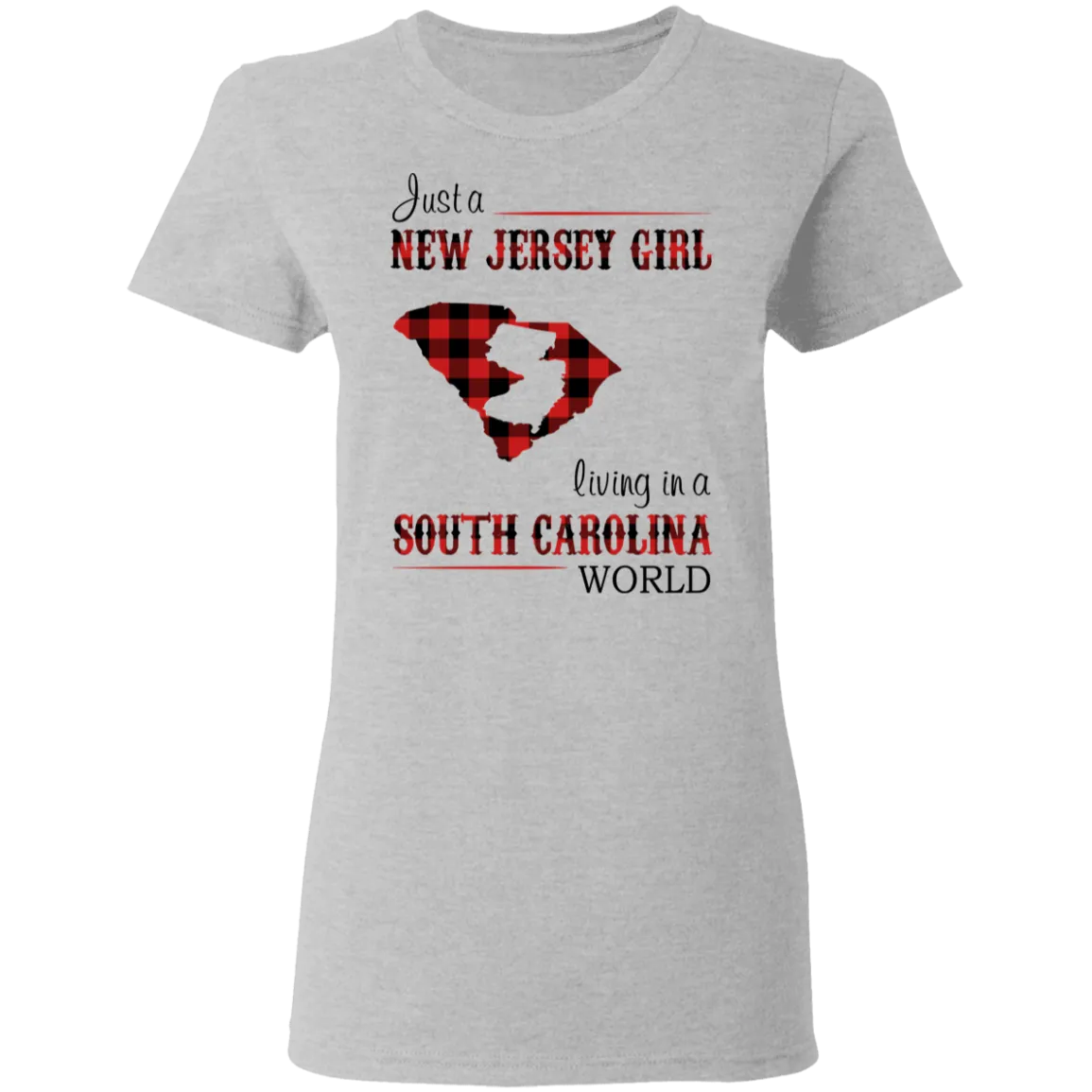 Just A New Jersey Girl Living In A South Carolina World T-Shirt