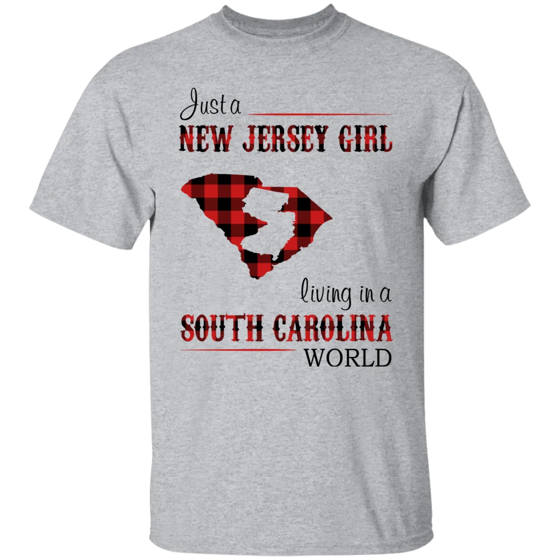 Just A New Jersey Girl Living In A South Carolina World T-Shirt