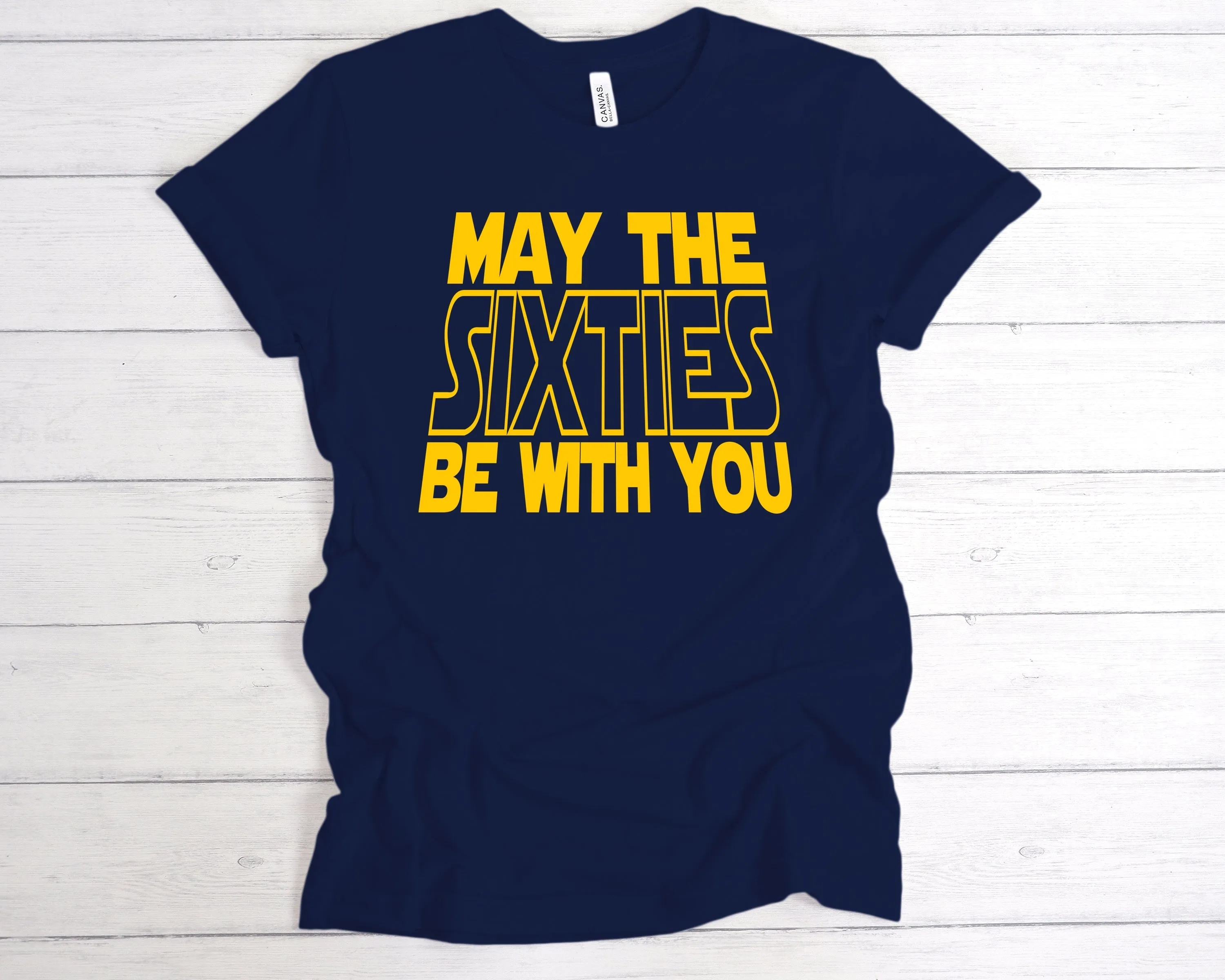 May The Sixties Be With You T-Shirt